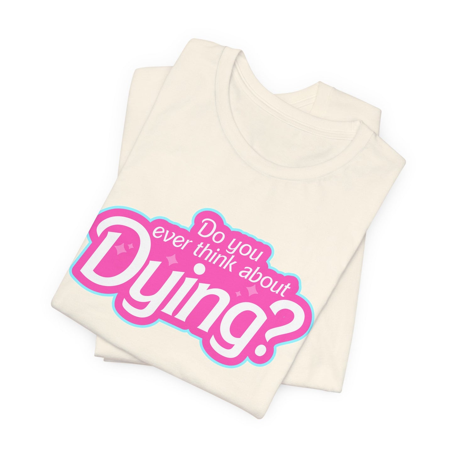 Bearbie: "Do You Ever Think About Dying?" │ Premium Jersey T-shirt