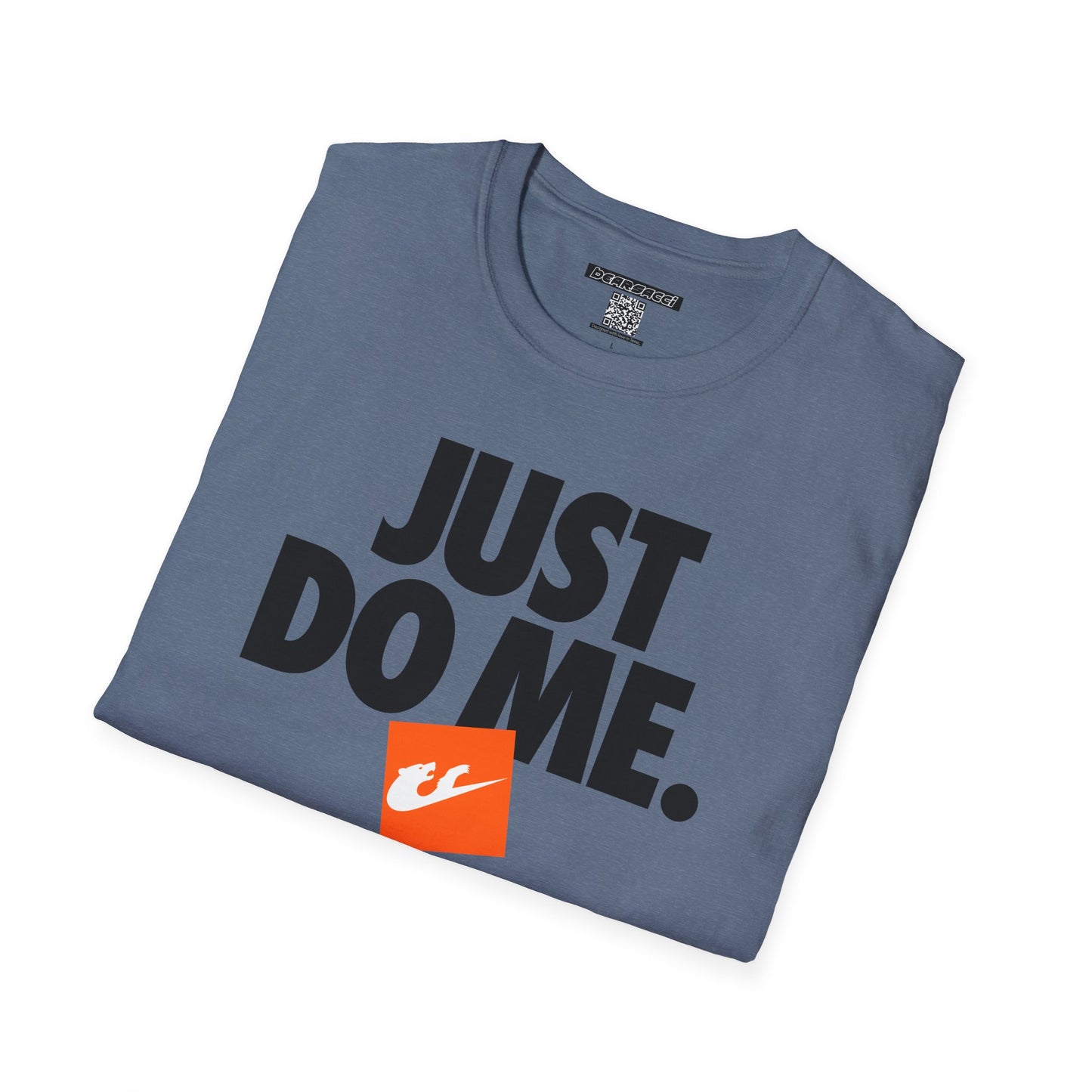 Bearsacci™: Just Do Me Bear│ Softsyle T-shirt