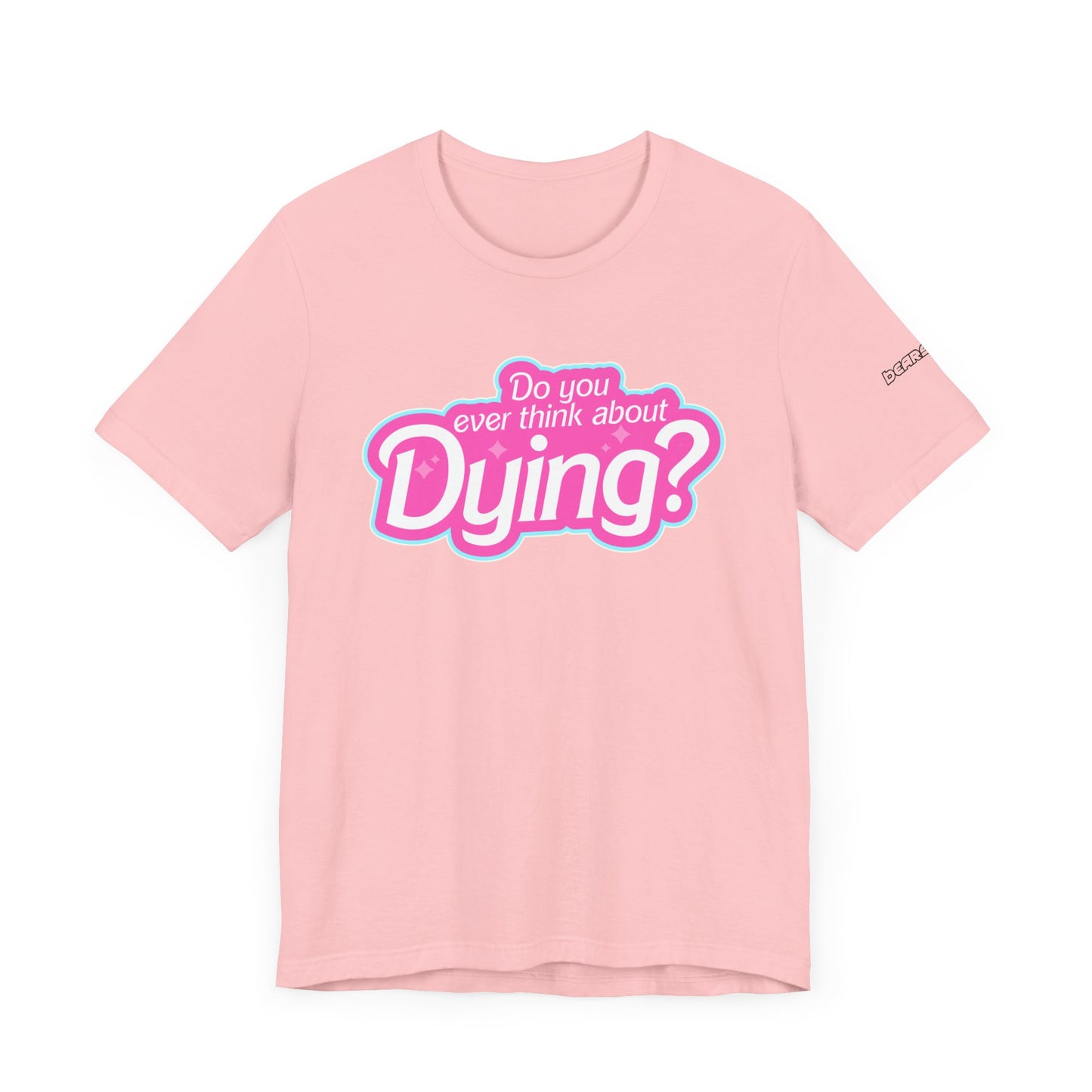 Bearbie: "Do You Ever Think About Dying?" │ Premium Jersey T-shirt