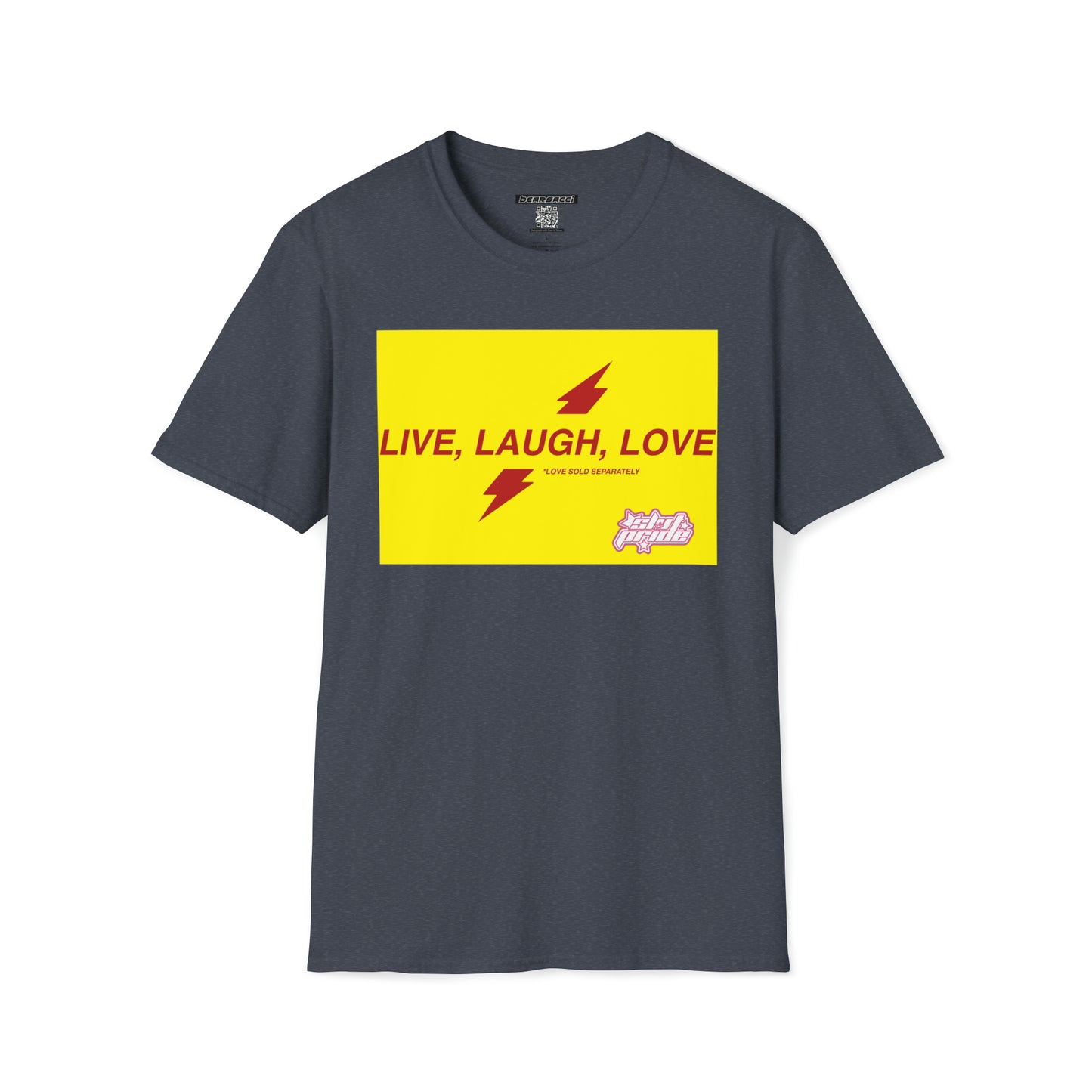 SlutPride™: Live Laught Love *Love Sold Separately │ Softsyle T-shirt