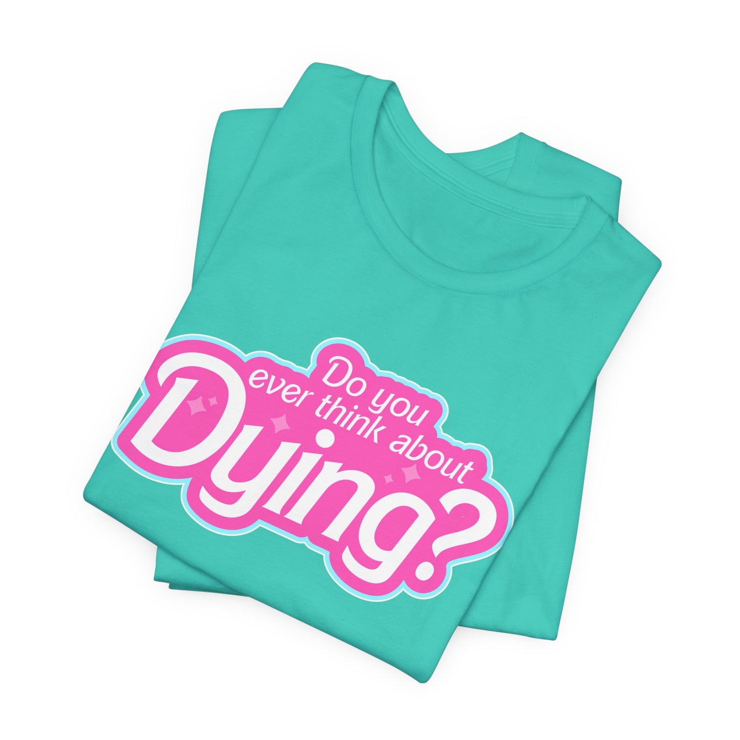 Bearbie: "Do You Ever Think About Dying?" │ Premium Jersey T-shirt