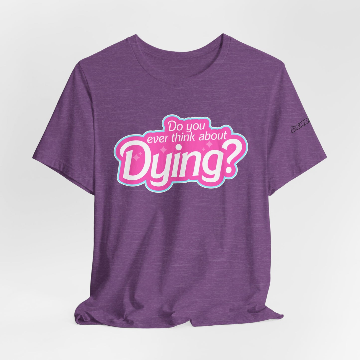 Bearbie: "Do You Ever Think About Dying?" │ Premium Jersey T-shirt