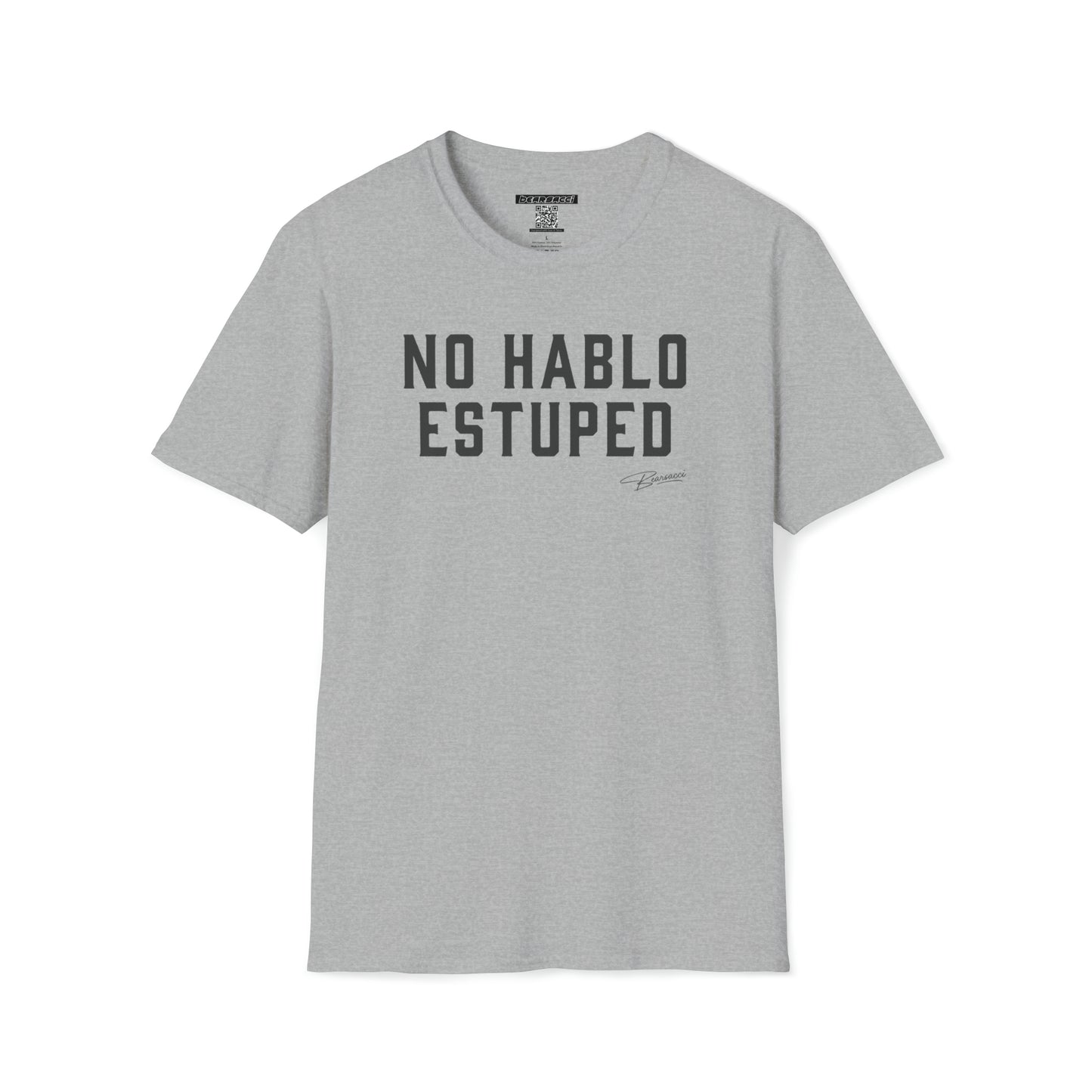 Pero-Like™: No Hablo Estuped │ Softsyle T-shirt