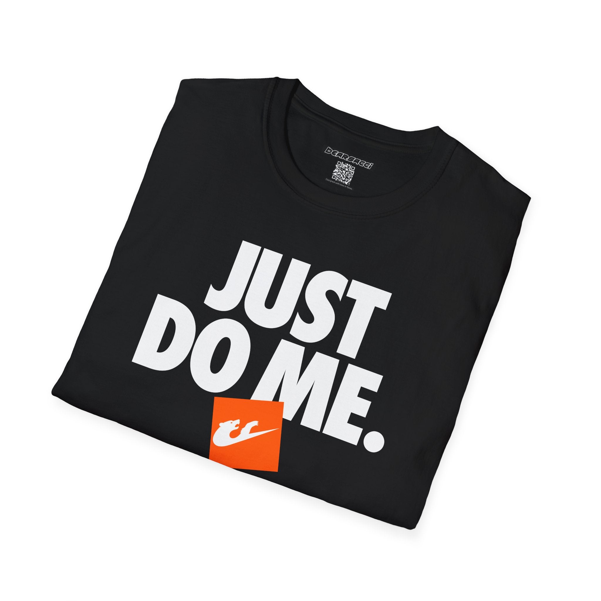 Bearsacci™: Just Do Me Bear│ Softsyle T-shirt