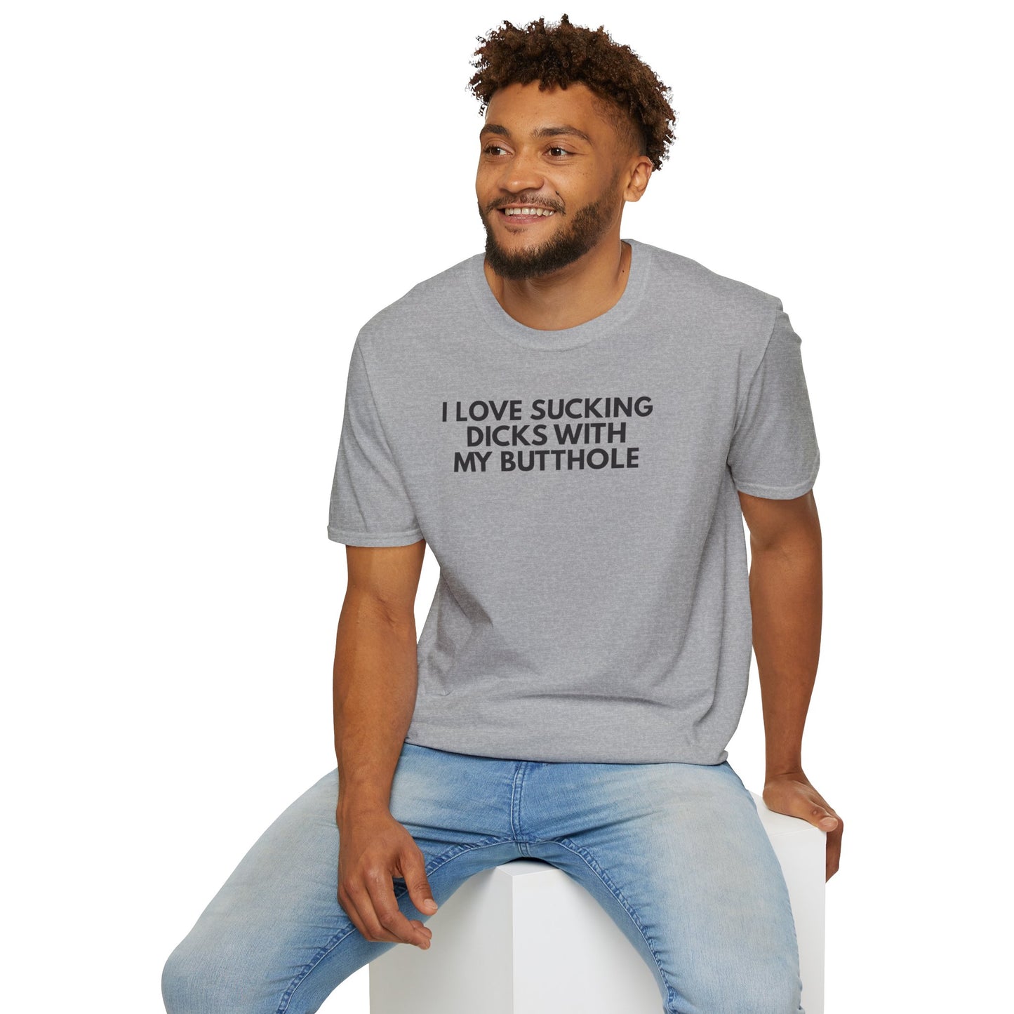 SlutPride™: I Love Sucking Dicks With My Butthole│ Softsyle T-shirt