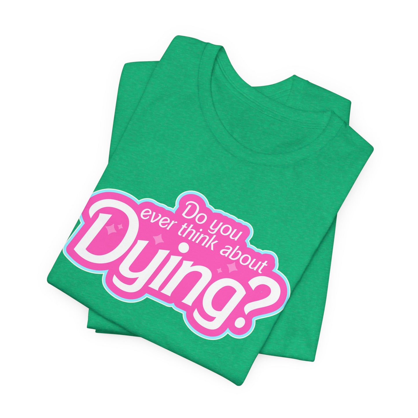 Bearbie: "Do You Ever Think About Dying?" │ Premium Jersey T-shirt