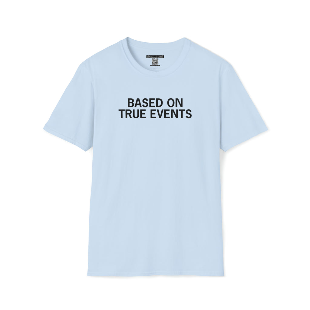 Hollyweird: "Based on True Events" │ Softsyle T-shirt