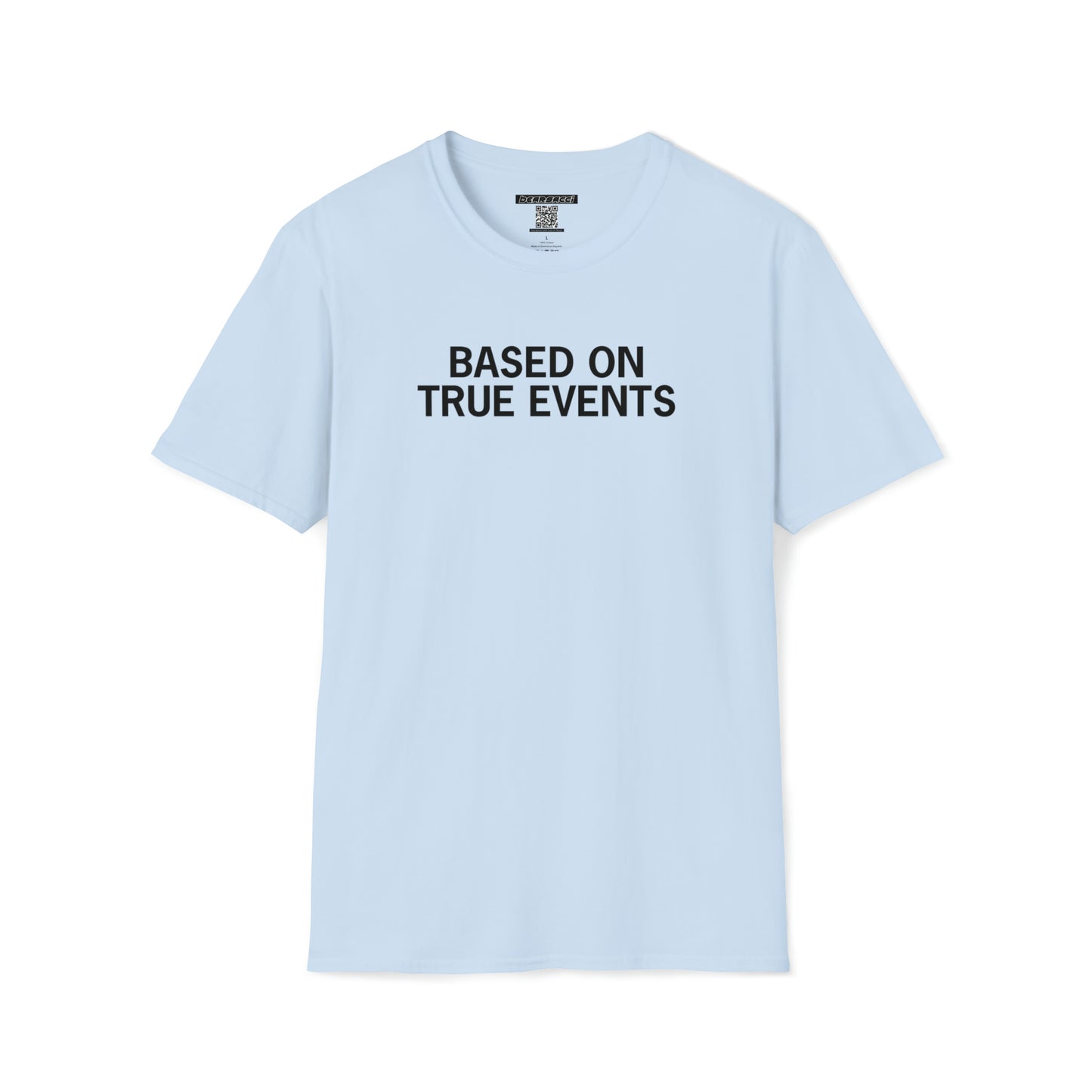 Hollyweird: "Based on True Events" │ Softsyle T-shirt