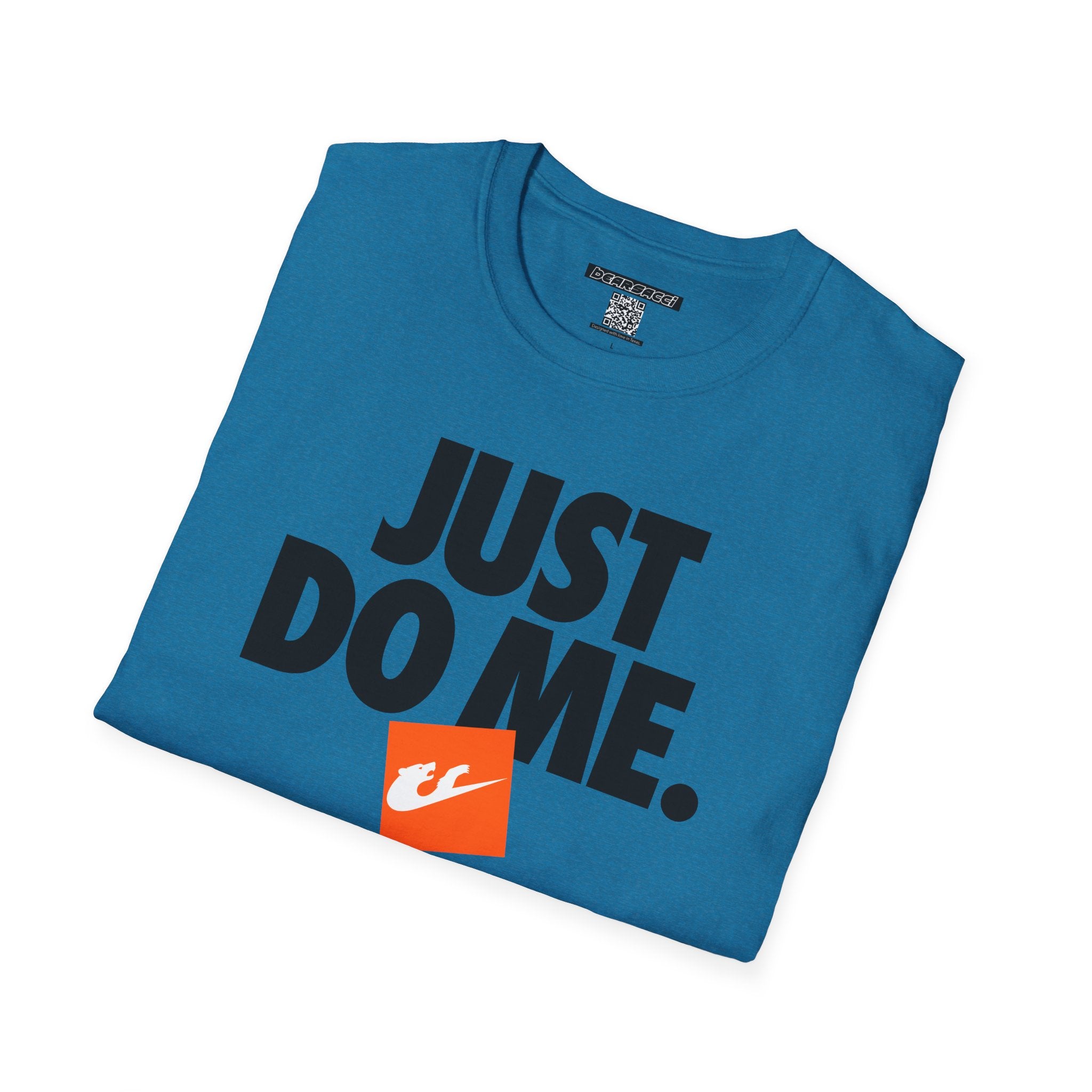 Bearsacci™: Just Do Me Bear│ Softsyle T-shirt