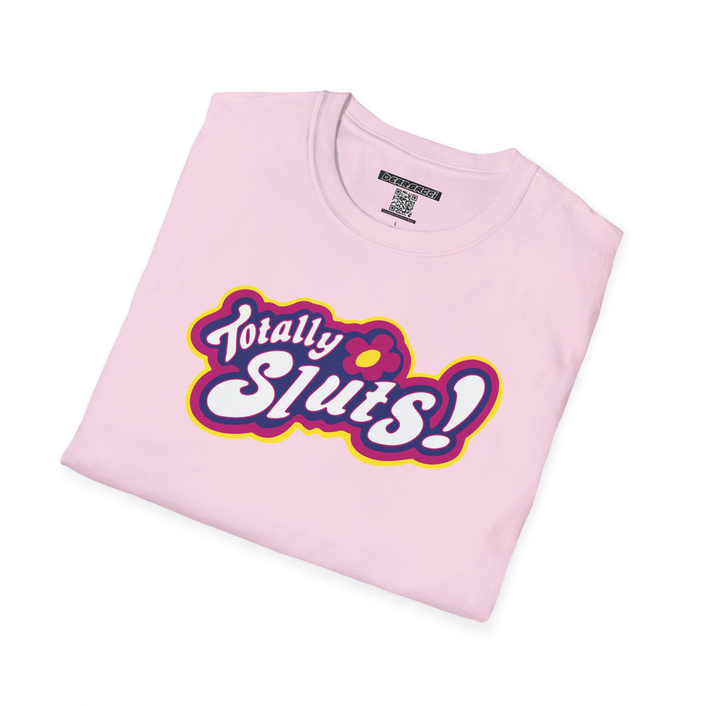 SlutPride®: Totally Sluts! │ Softsyle T-shirt