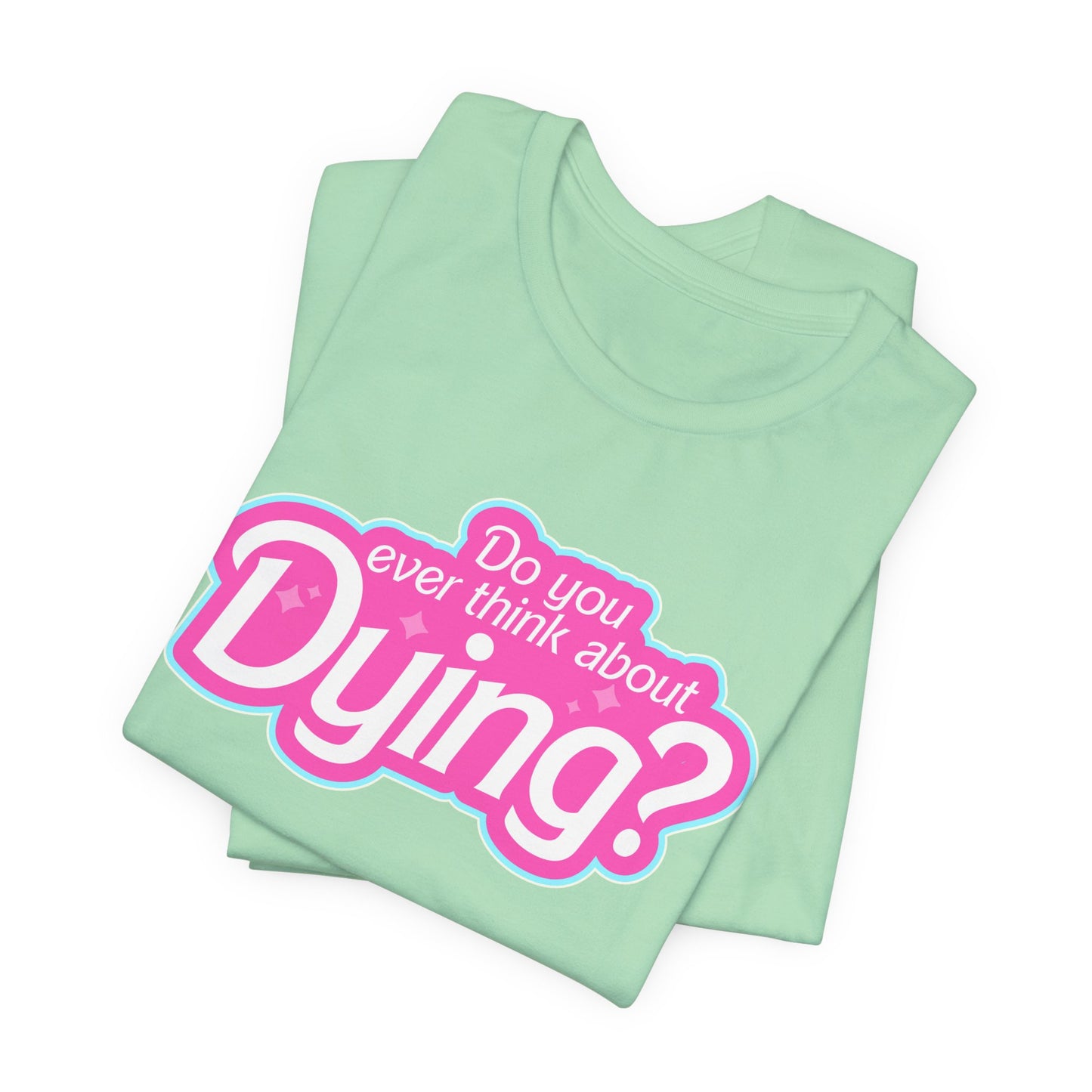 Bearbie: "Do You Ever Think About Dying?" │ Premium Jersey T-shirt