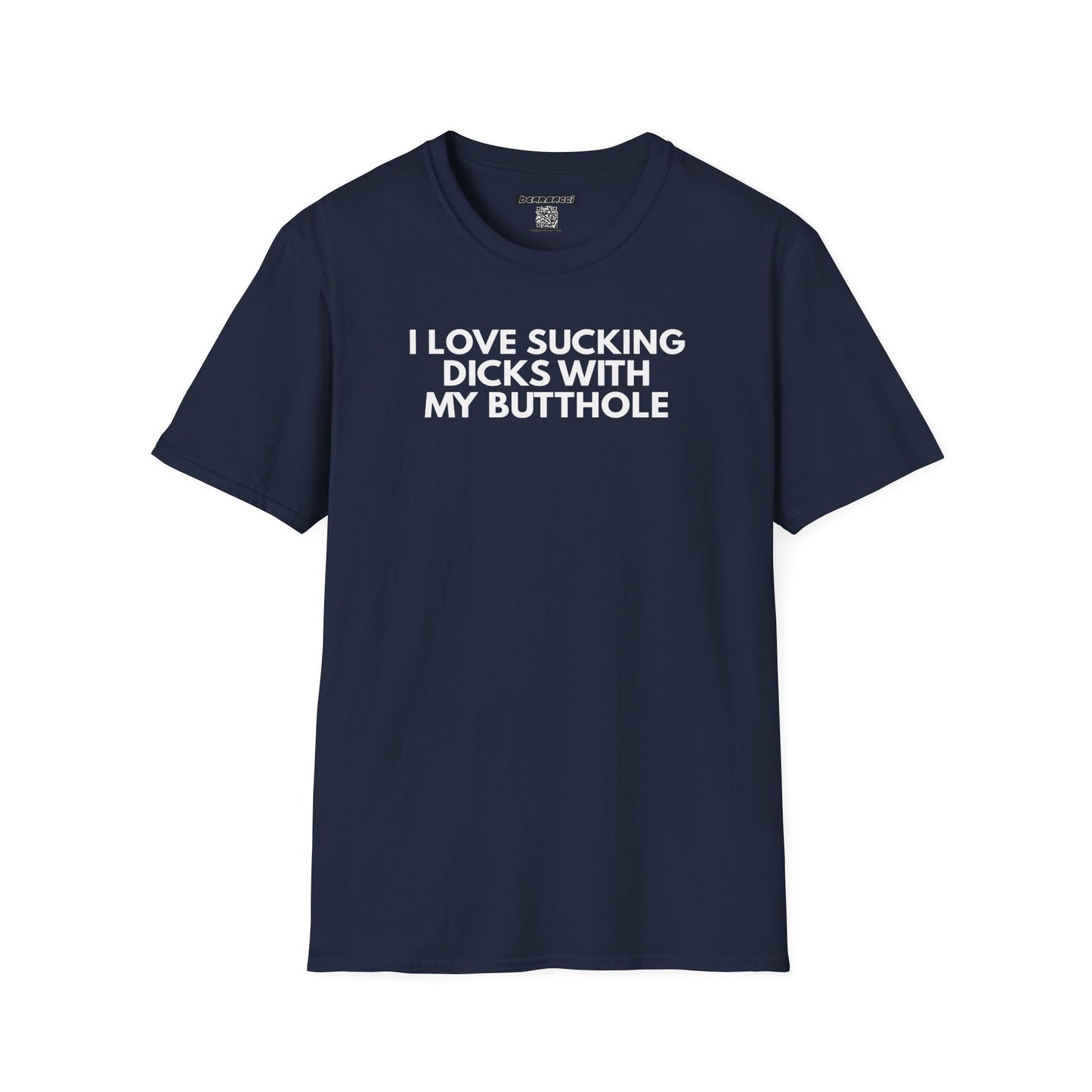 SlutPride™: I Love Sucking Dicks With My Butthole│ Softsyle T-shirt