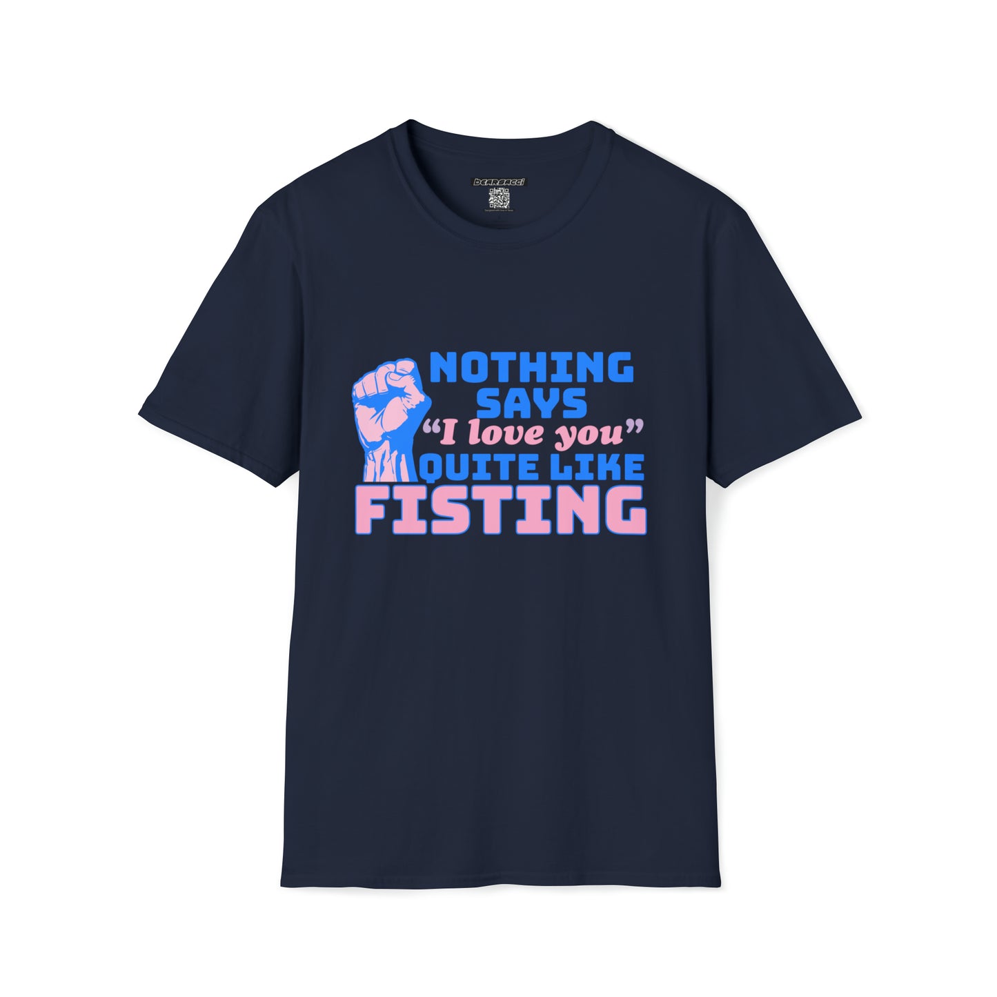 SlutPride™: Nothing Says I Love You Quite Like Fisting │ Softsyle T-shirt