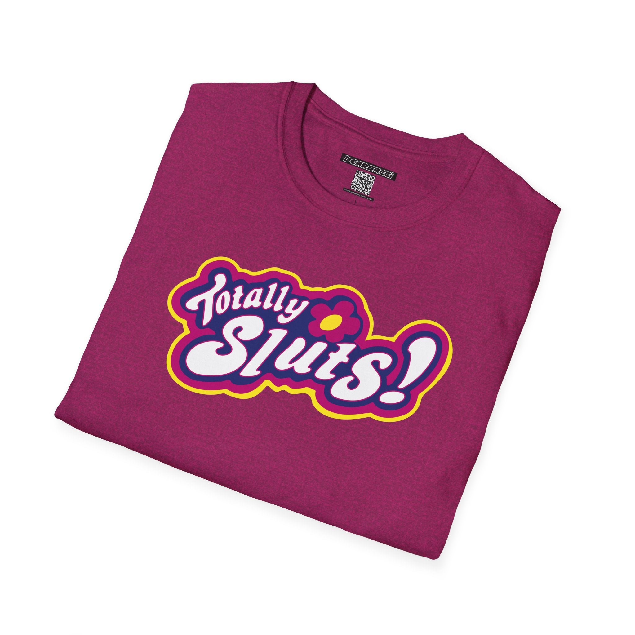 SlutPride®: Totally Sluts! │ Softsyle T-shirt