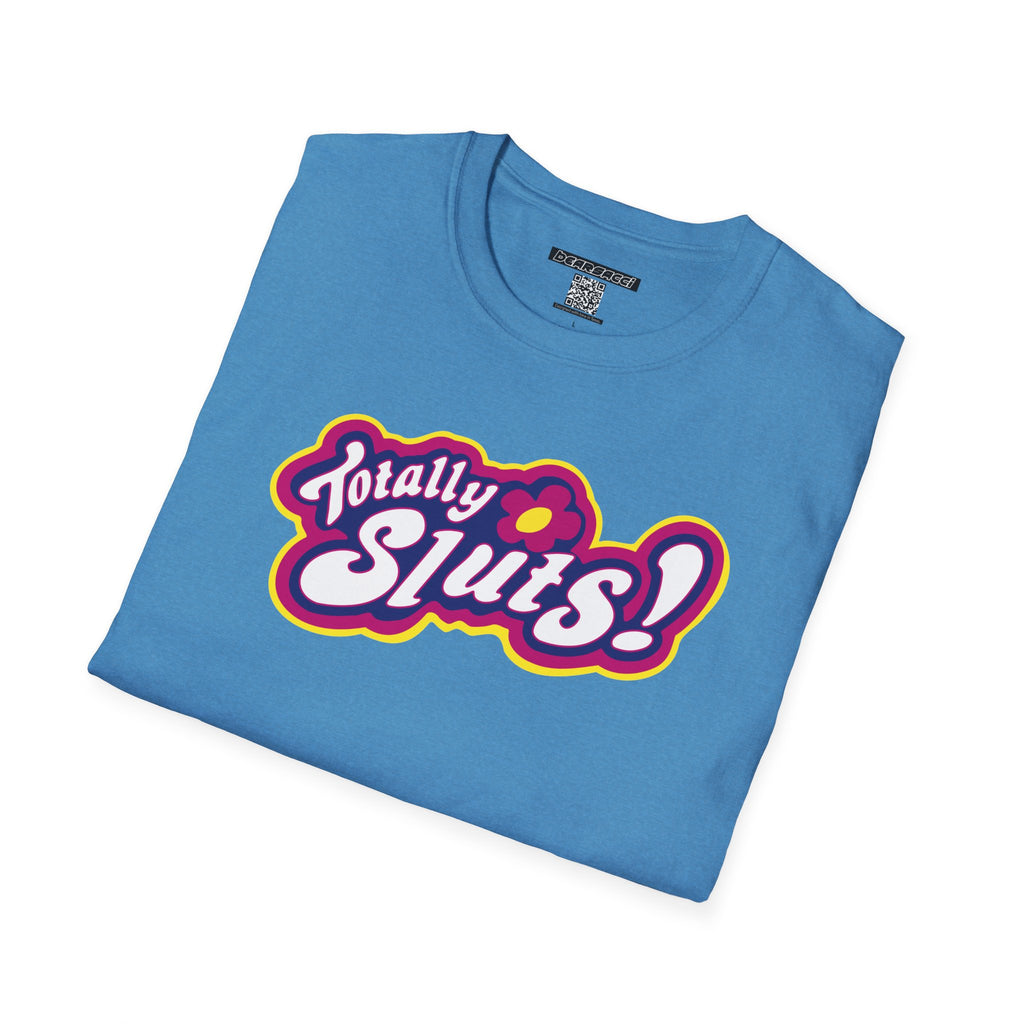 SlutPride®: Totally Sluts! │ Softsyle T-shirt