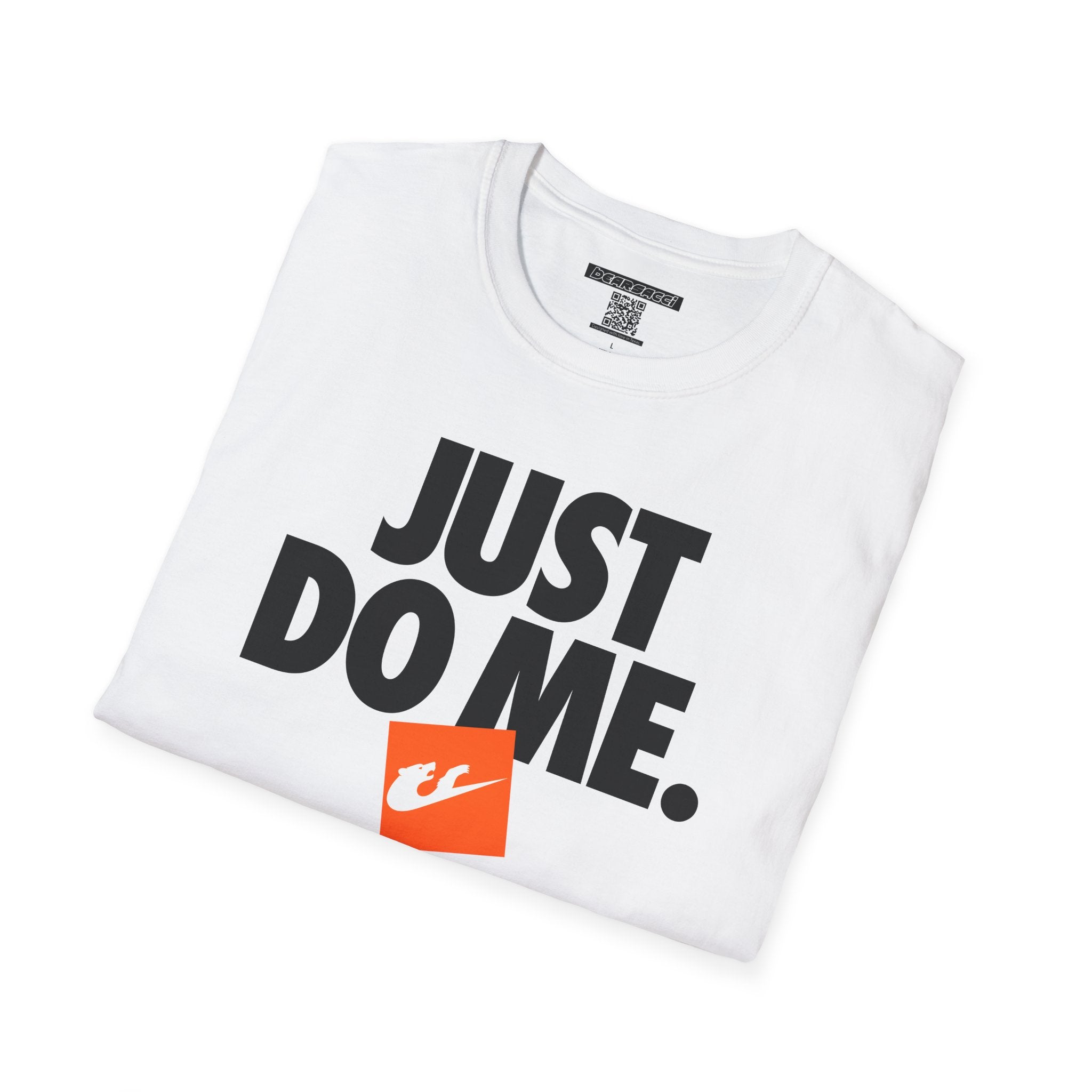 Bearsacci™: Just Do Me Bear│ Softsyle T-shirt