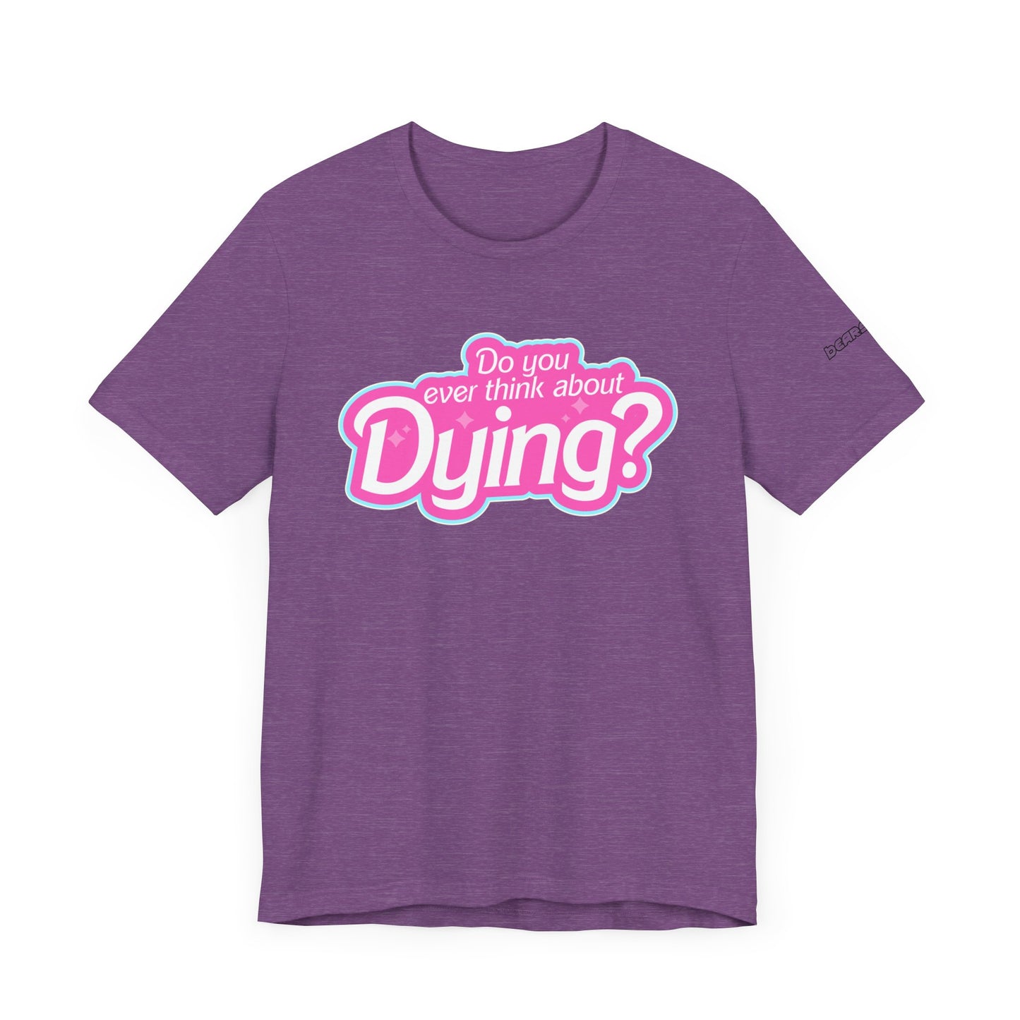 Bearbie: "Do You Ever Think About Dying?" │ Premium Jersey T-shirt