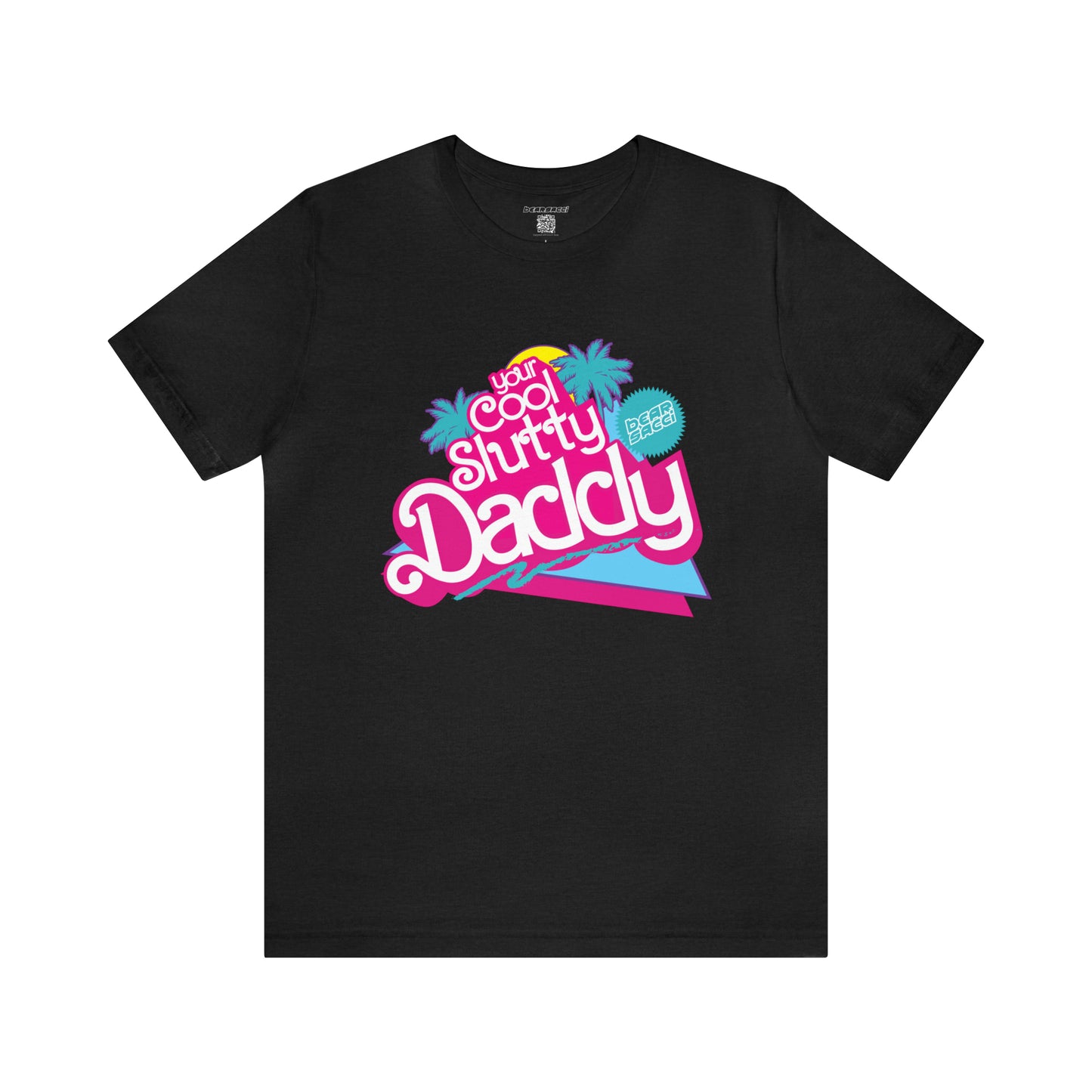 Bearbie™ X Slutpride™: "I'm Your Cool Slutty Daddy" Malibu-Style Logo │ Premium Jersey T-shirt