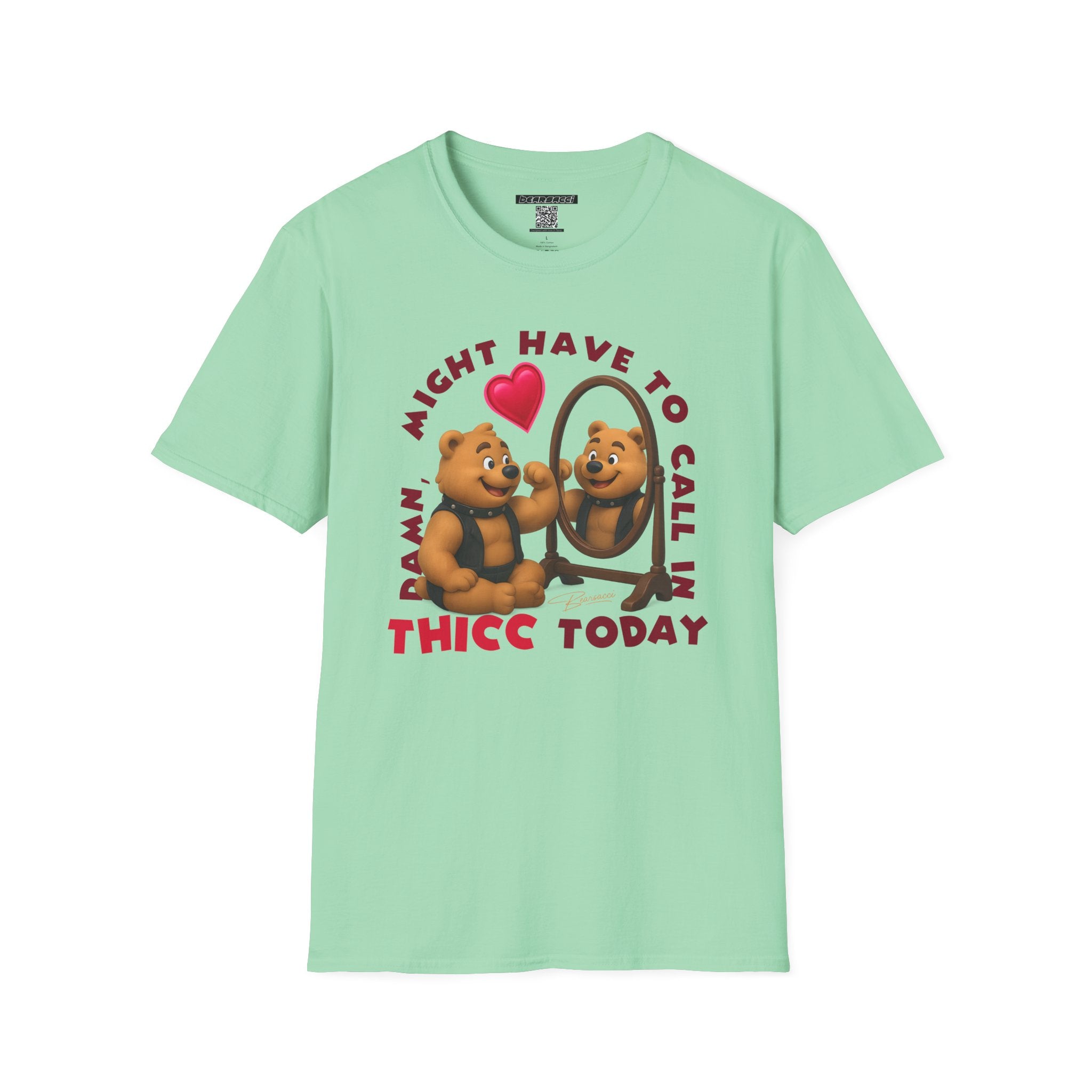 Bearsacci™: Damn, Might Have To Call In THICC Today Bear│ Softsyle T-shirt