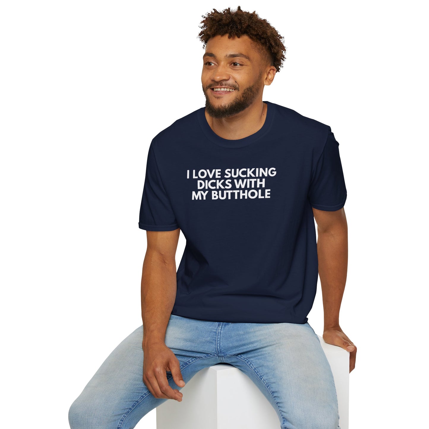 SlutPride™: I Love Sucking Dicks With My Butthole│ Softsyle T-shirt