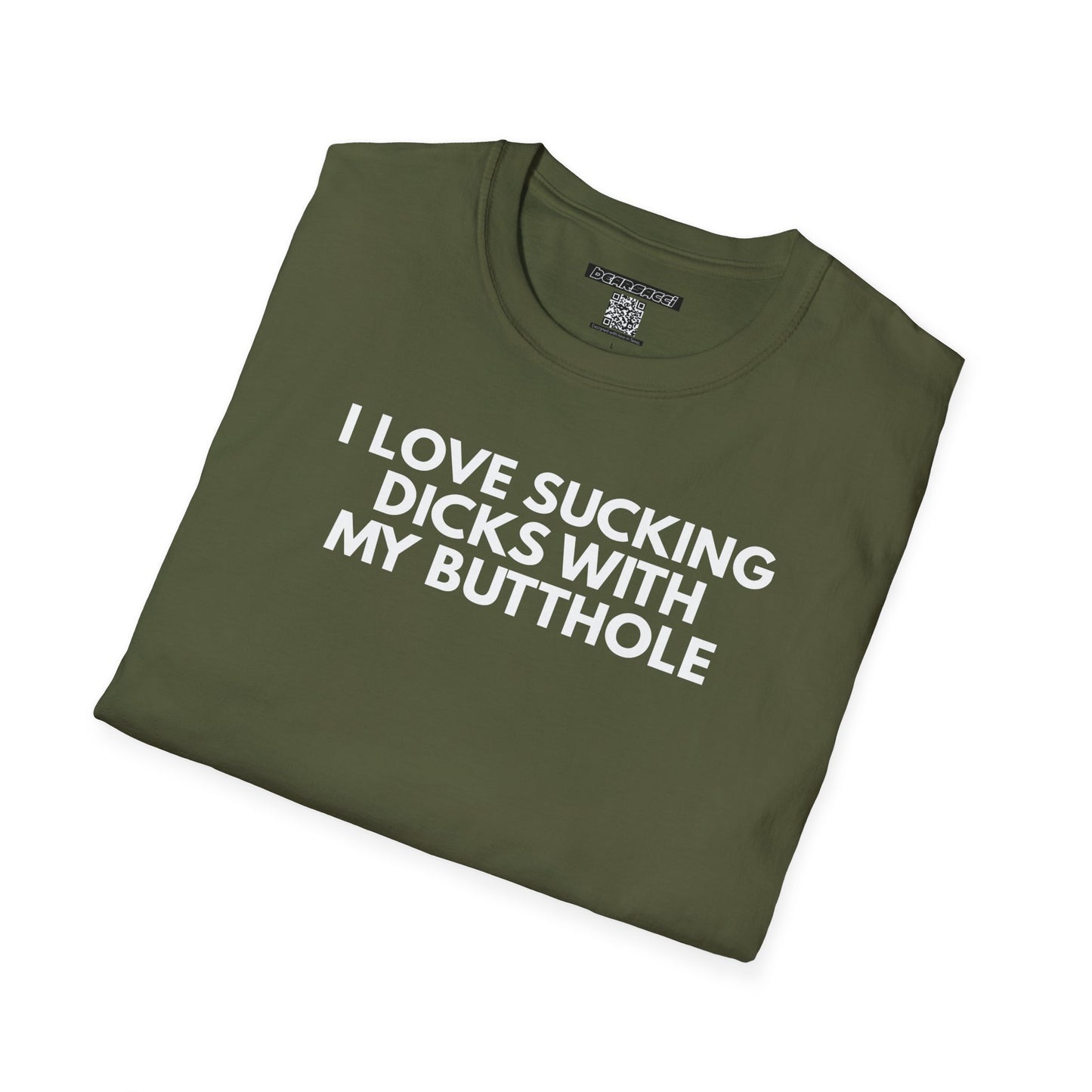 SlutPride™: I Love Sucking Dicks With My Butthole│ Softsyle T-shirt