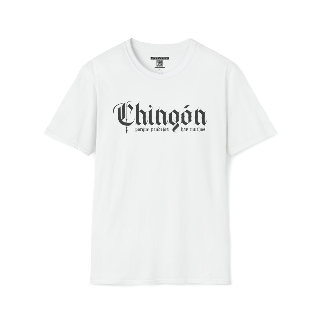 Pero-Like™: Chingón, Porque Pendejos Hay Muchos │ Softsyle T-shirt