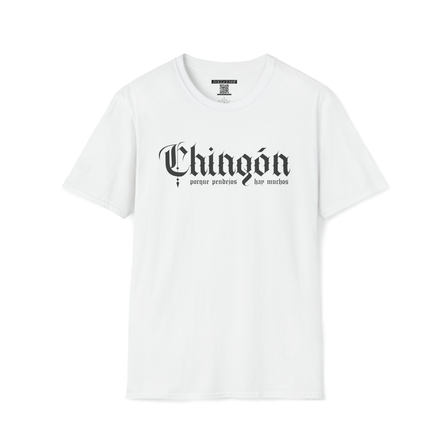 Pero-Like™: Chingón, Porque Pendejos Hay Muchos │ Softsyle T-shirt