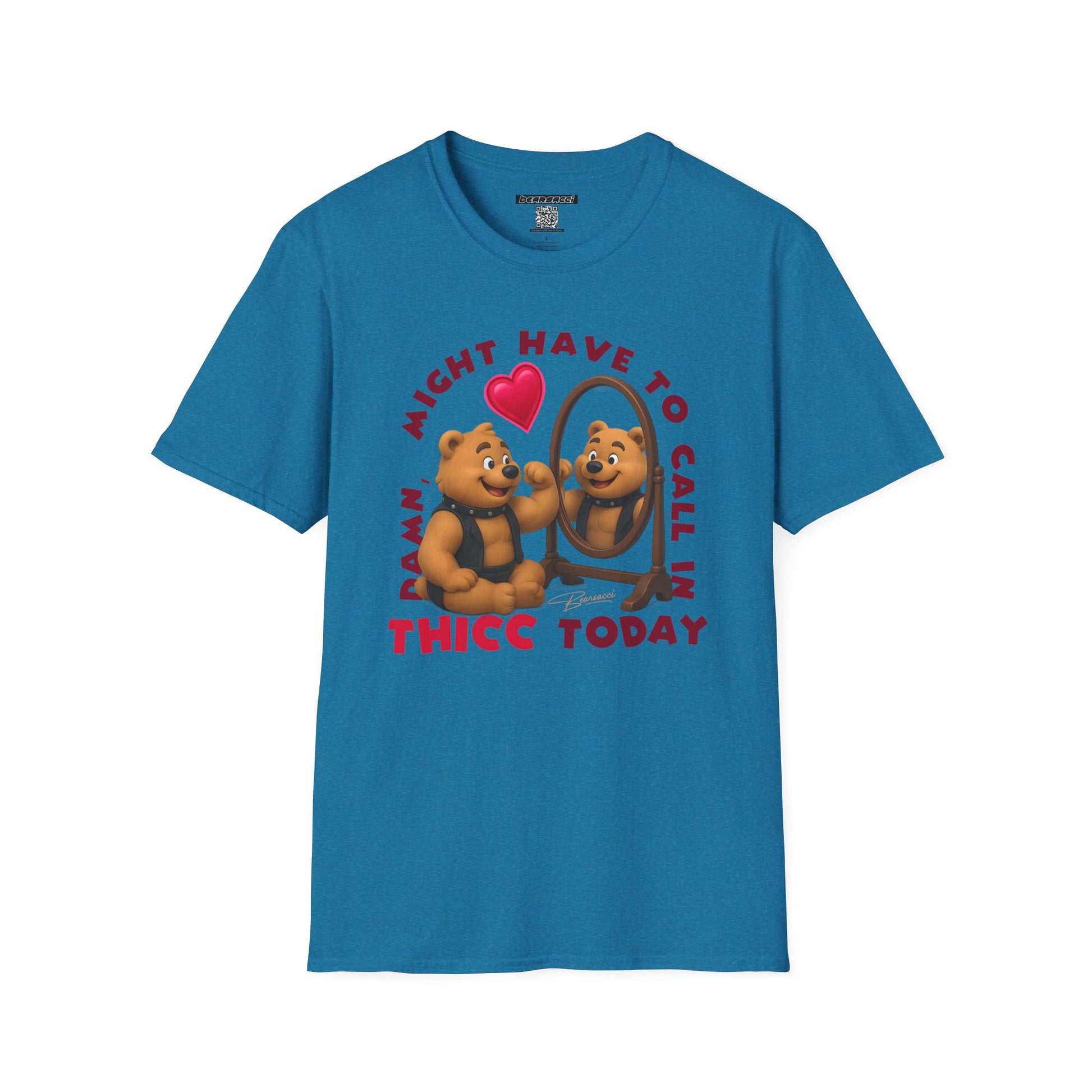 Bearsacci™: Damn, Might Have To Call In THICC Today Bear│ Softsyle T-shirt