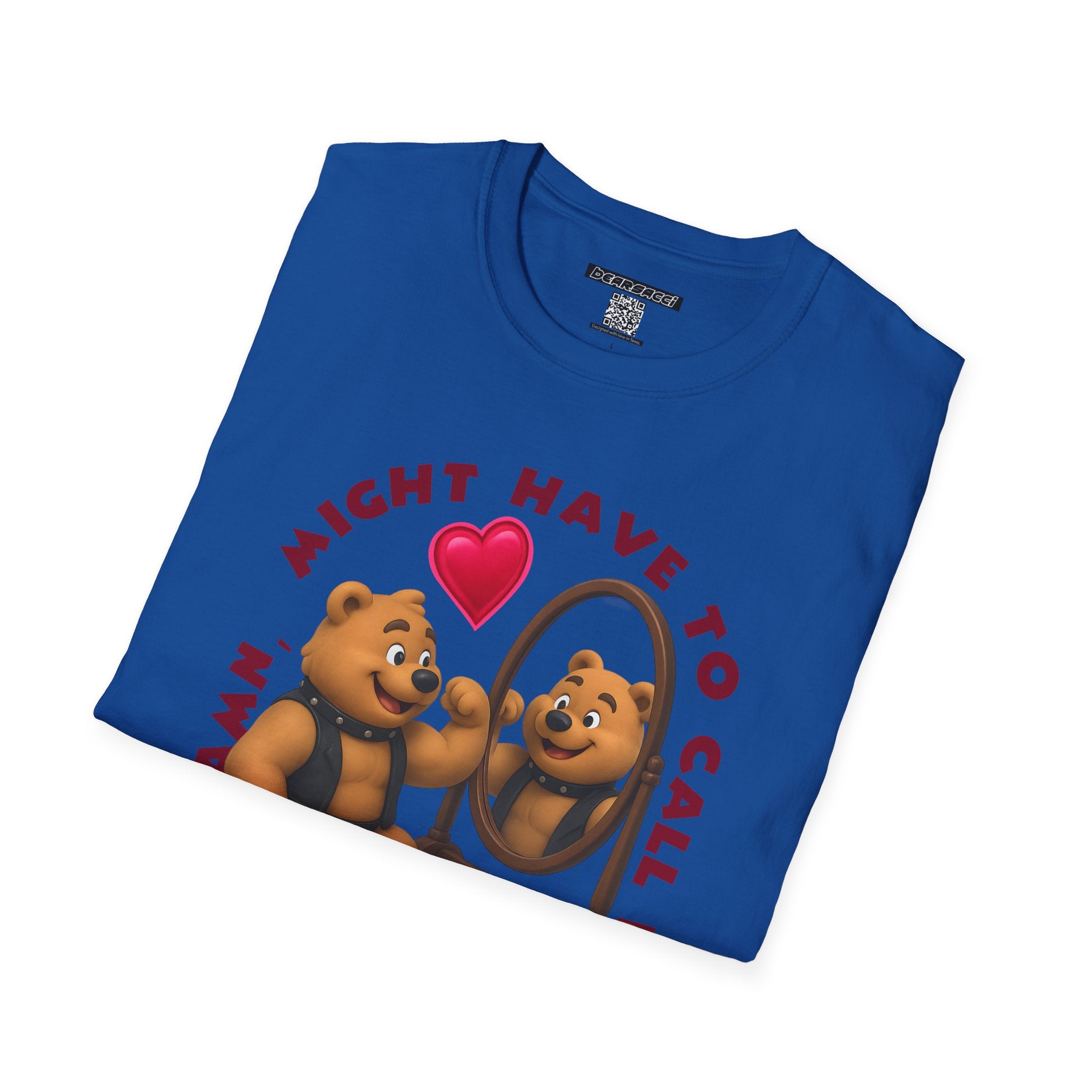 Bearsacci™: Damn, Might Have To Call In THICC Today Bear│ Softsyle T-shirt