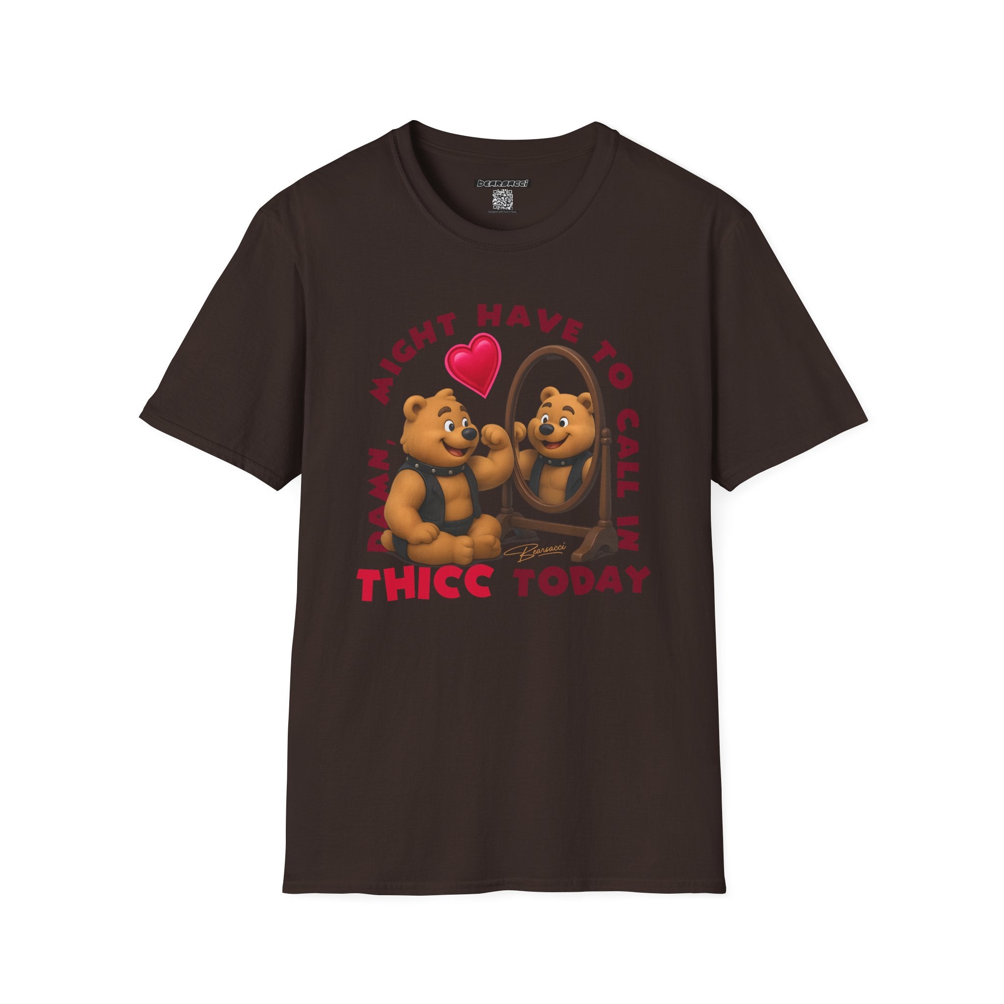 Bearsacci™: Damn, Might Have To Call In THICC Today Bear│ Softsyle T-shirt