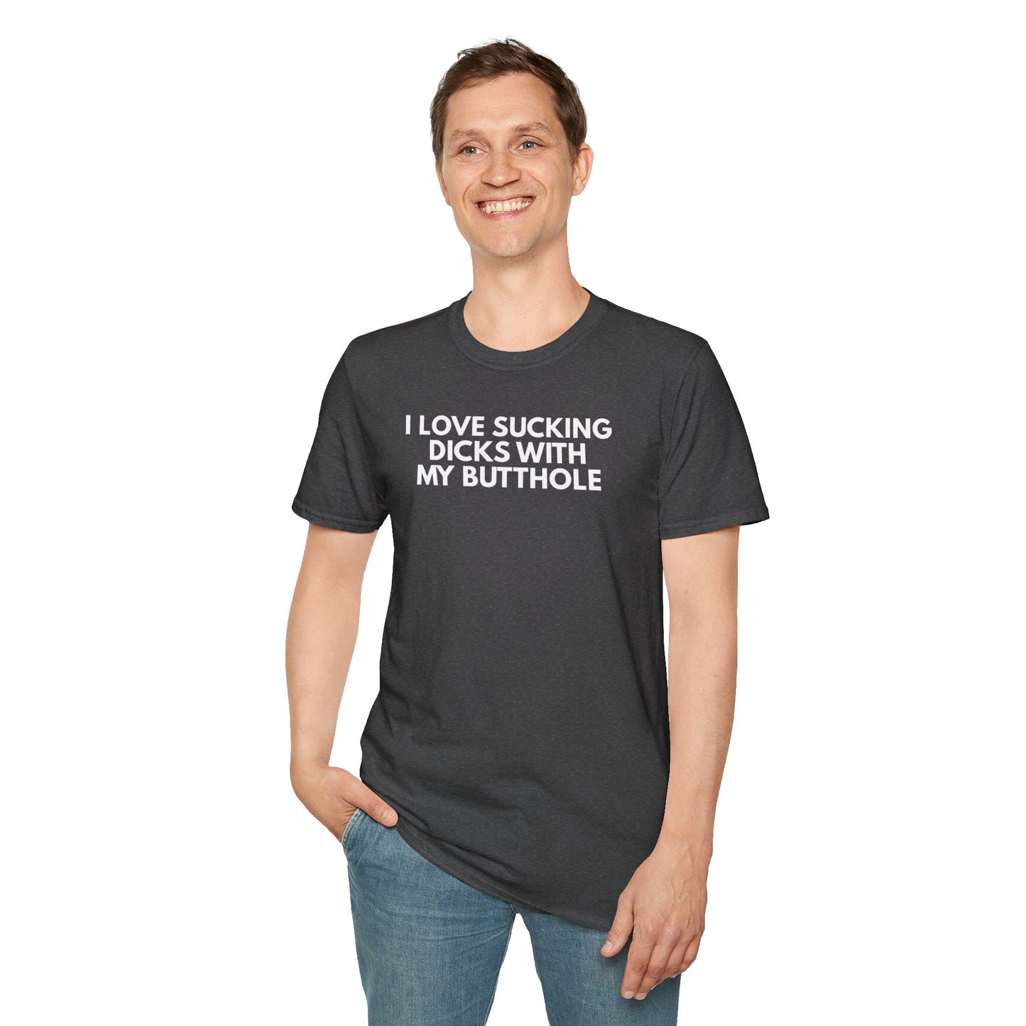 SlutPride™: I Love Sucking Dicks With My Butthole│ Softsyle T-shirt