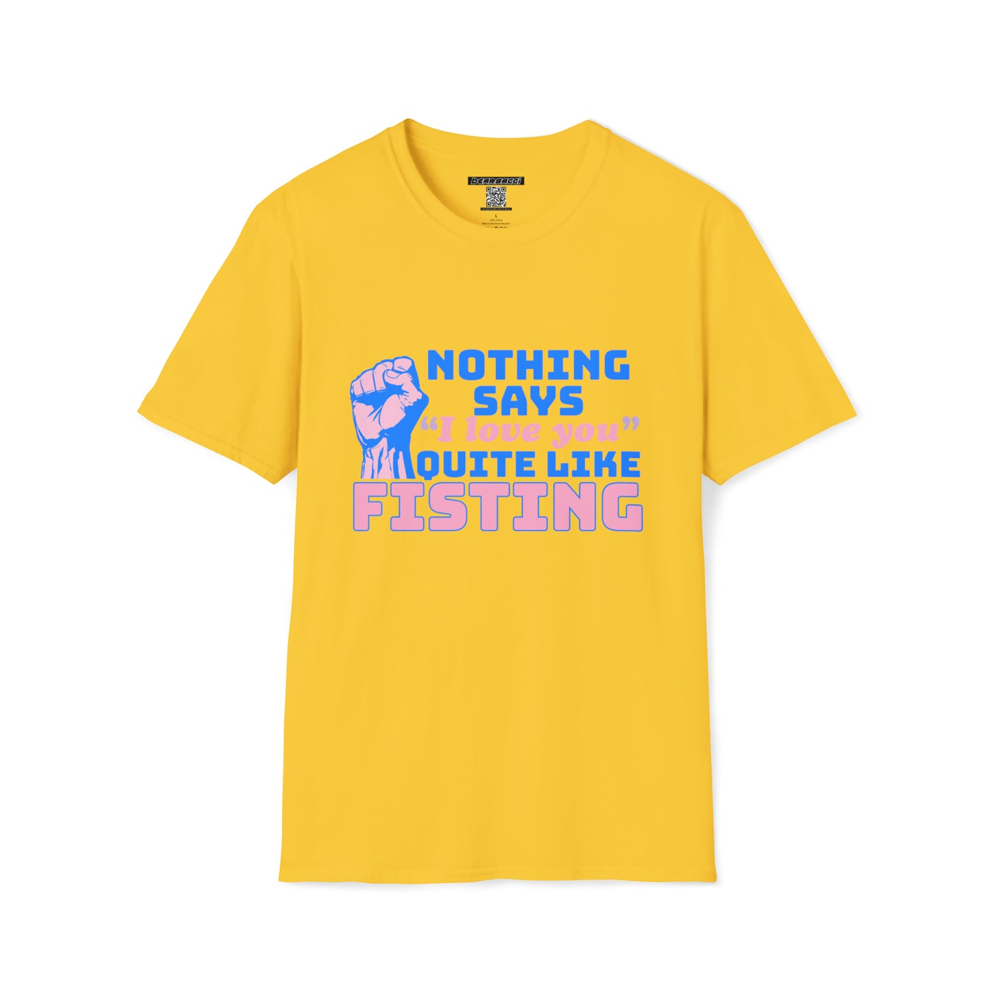 SlutPride™: Nothing Says I Love You Quite Like Fisting │ Softsyle T-shirt