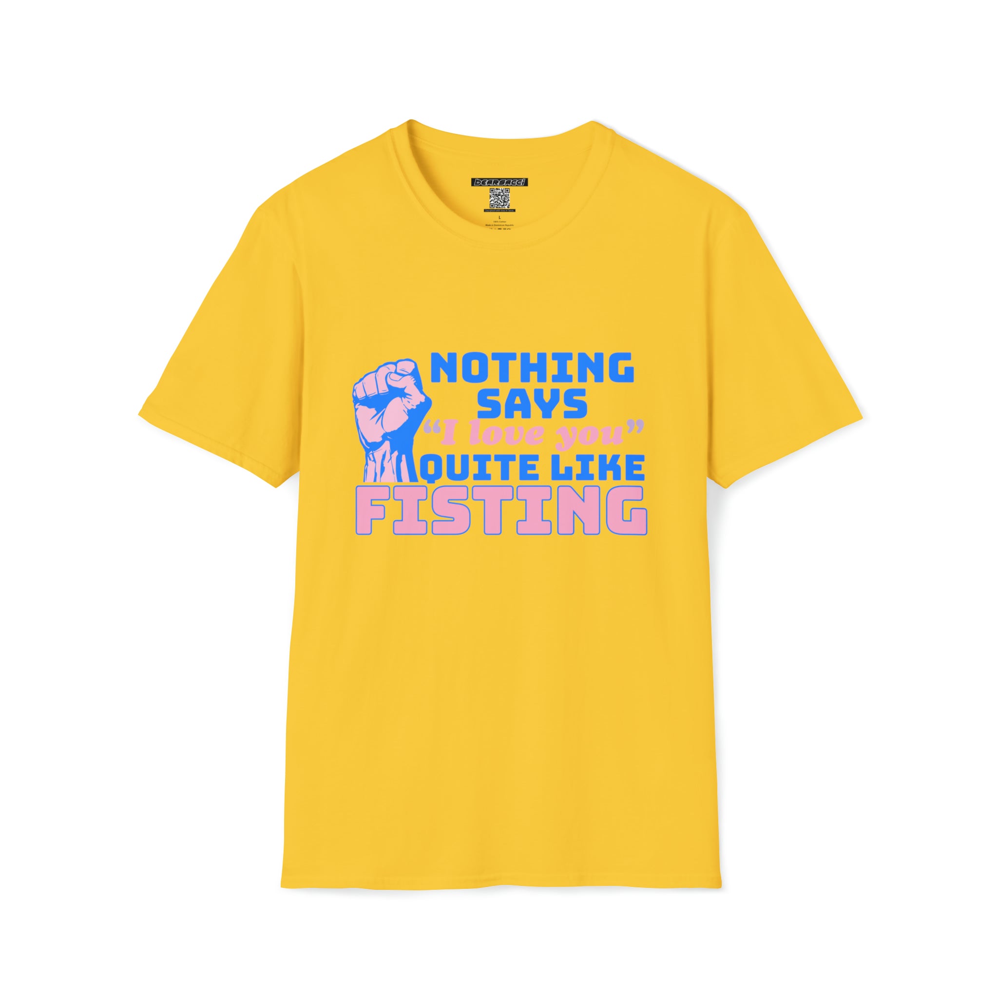 SlutPride™: Nothing Says I Love You Quite Like Fisting │ Softsyle T-shirt