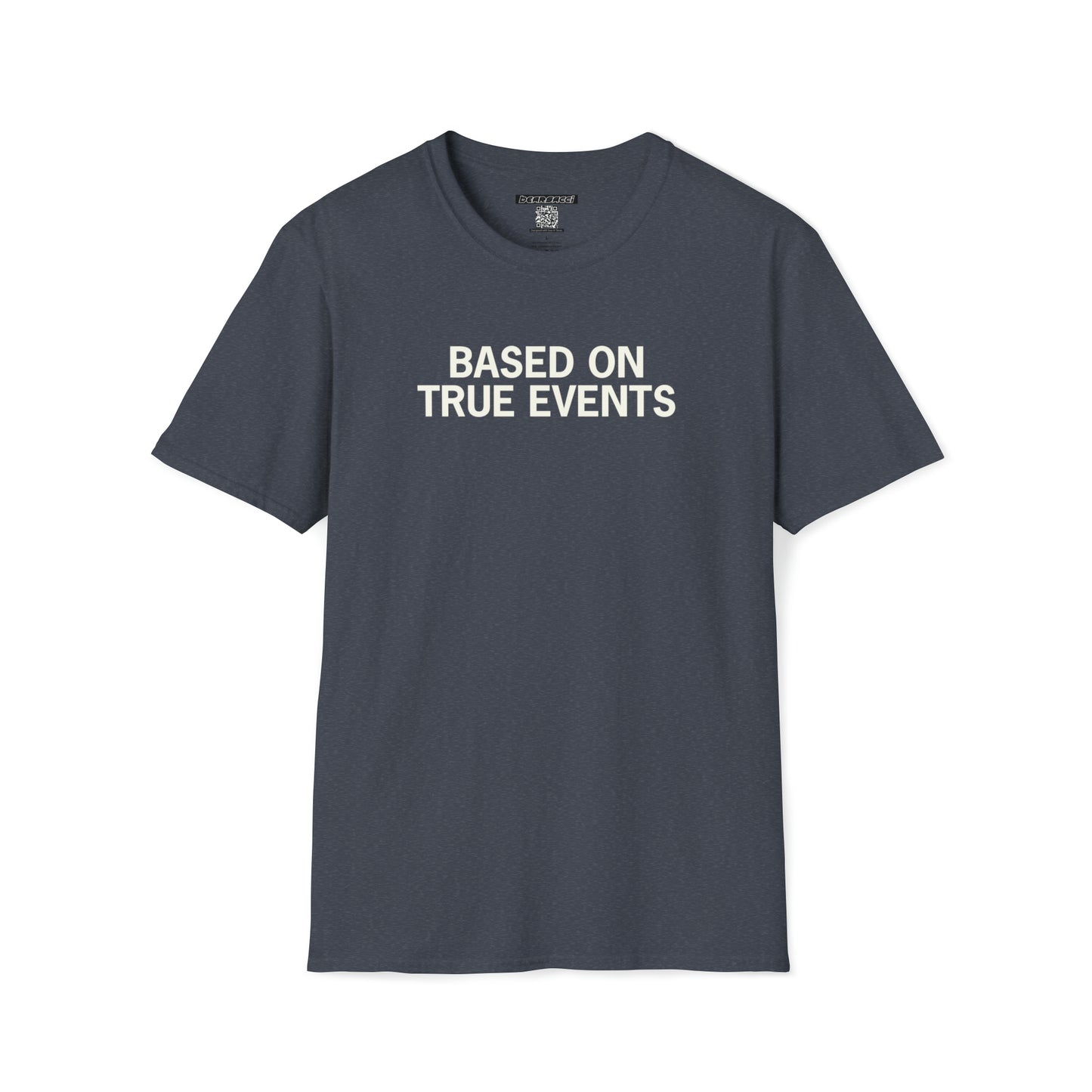 Hollyweird: "Based on True Events" │ Softsyle T-shirt