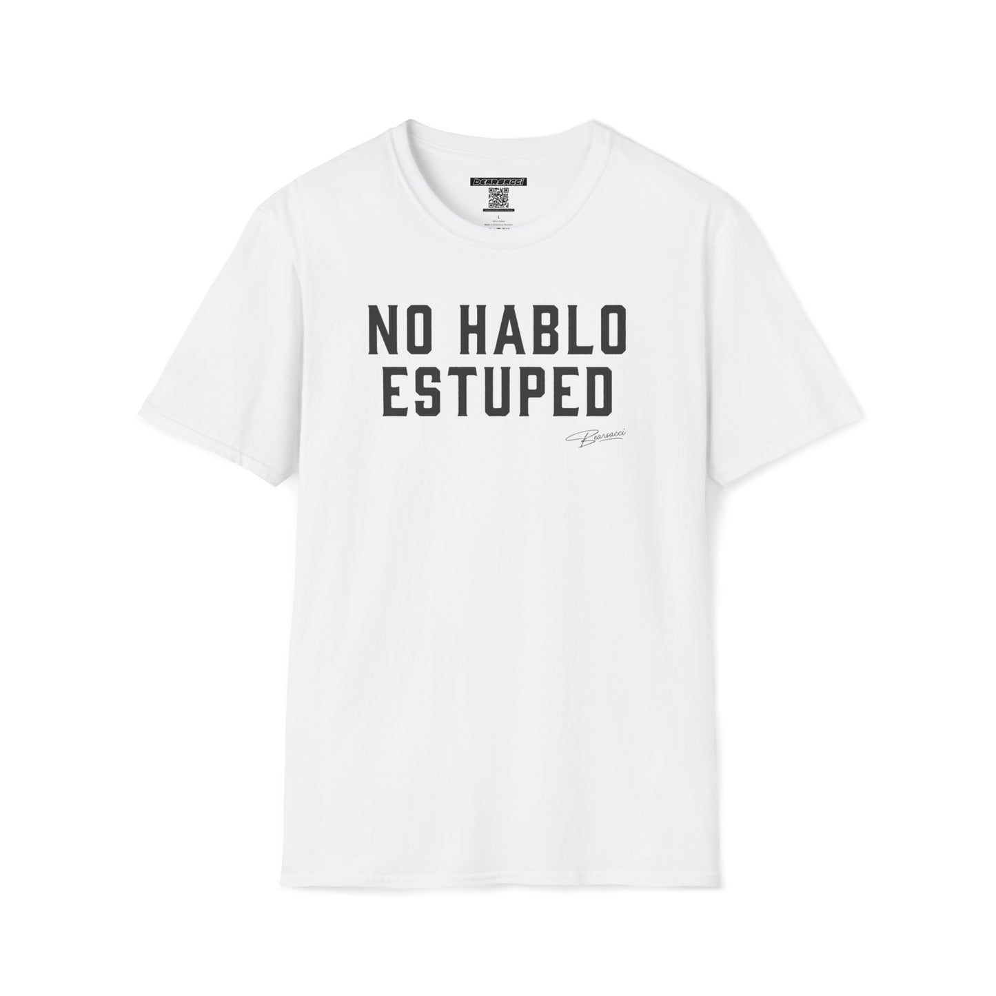 Pero-Like™: No Hablo Estuped │ Softsyle T-shirt