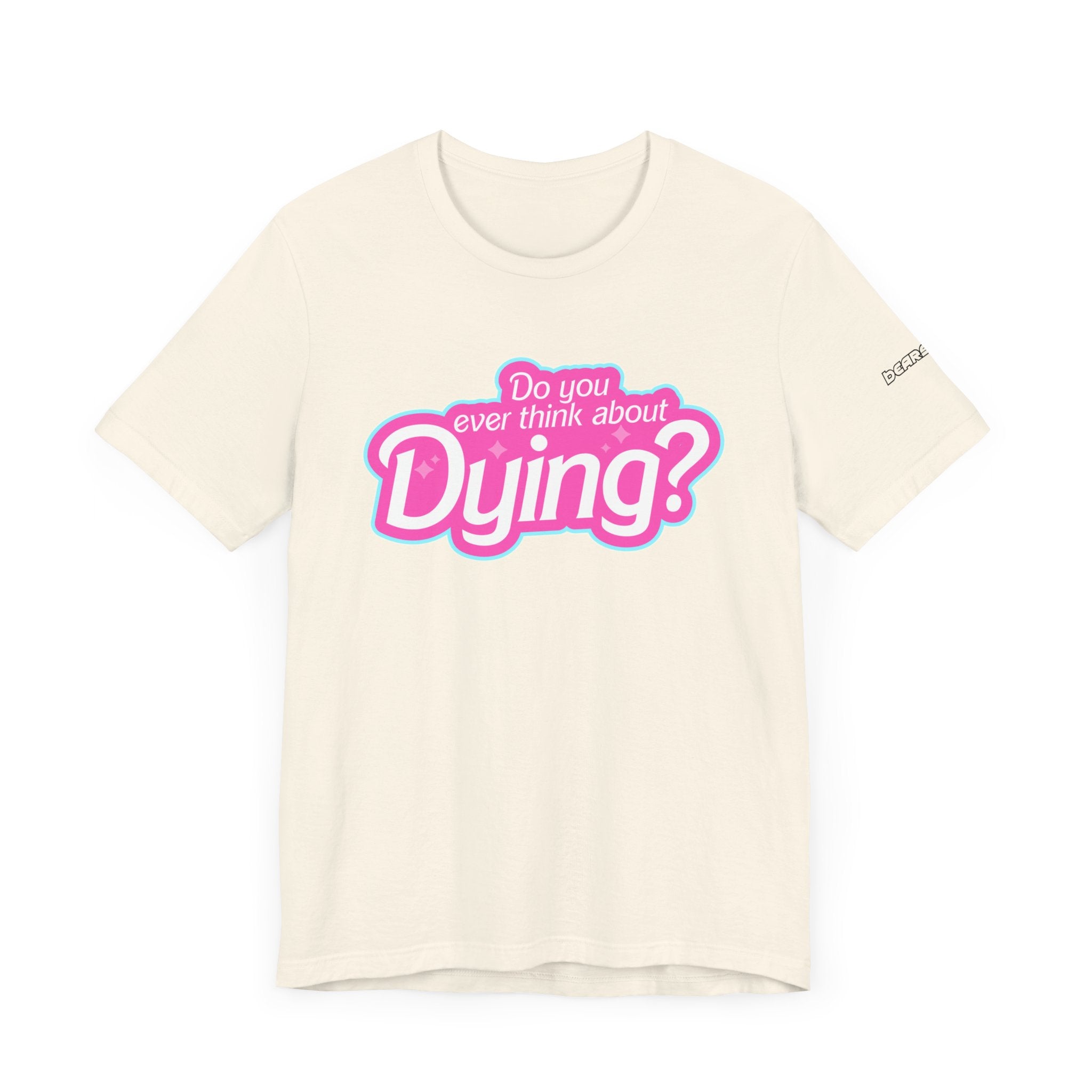 Bearbie: "Do You Ever Think About Dying?" │ Premium Jersey T-shirt