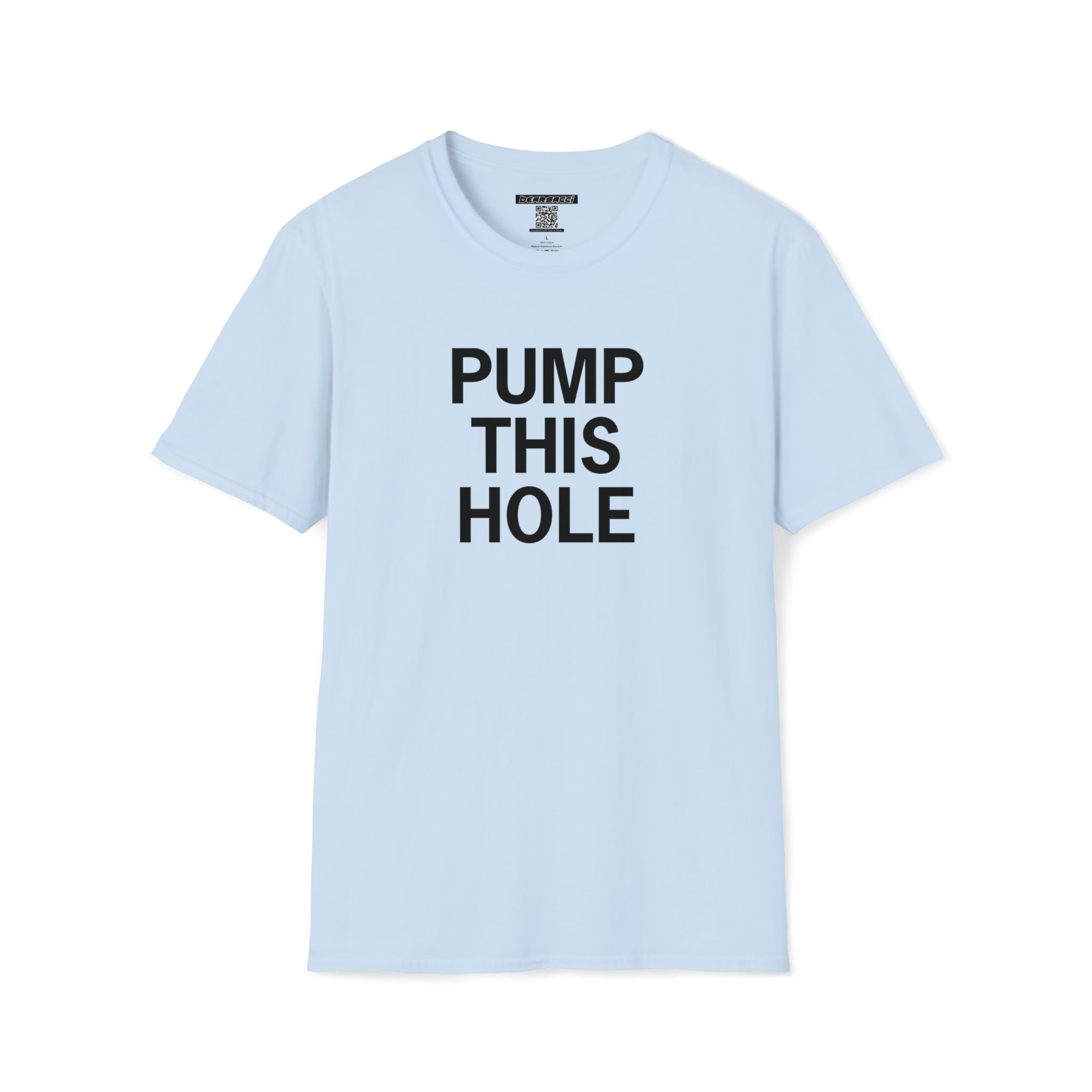 Hollyweird: "Pump This Hole" │ Softsyle T-shirt
