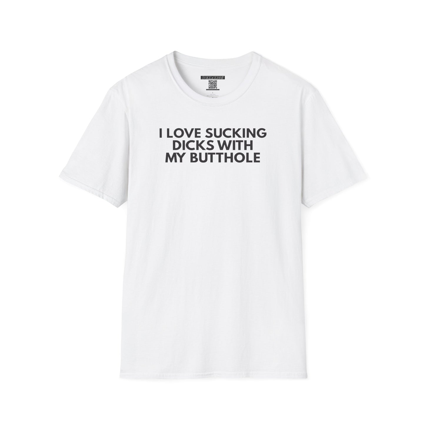 SlutPride™: I Love Sucking Dicks With My Butthole│ Softsyle T-shirt