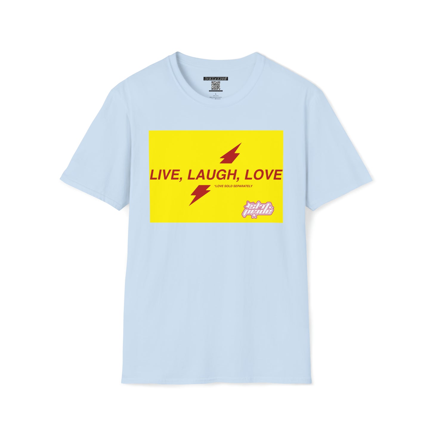 SlutPride™: Live Laught Love *Love Sold Separately │ Softsyle T-shirt