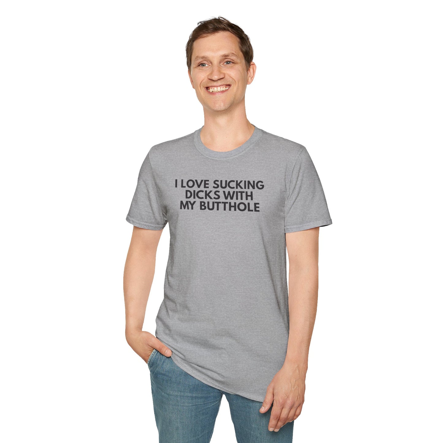 SlutPride™: I Love Sucking Dicks With My Butthole│ Softsyle T-shirt