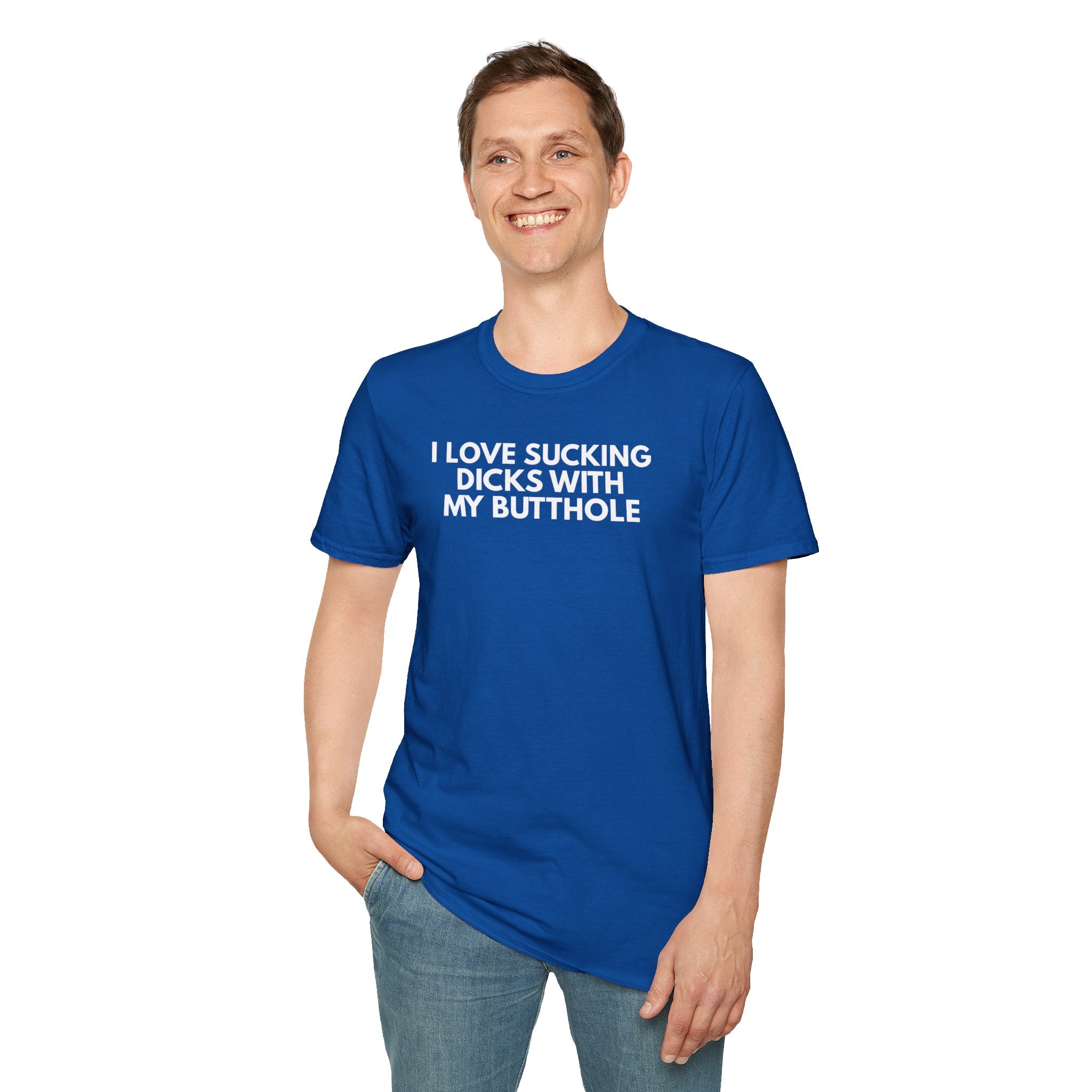 SlutPride™: I Love Sucking Dicks With My Butthole│ Softsyle T-shirt