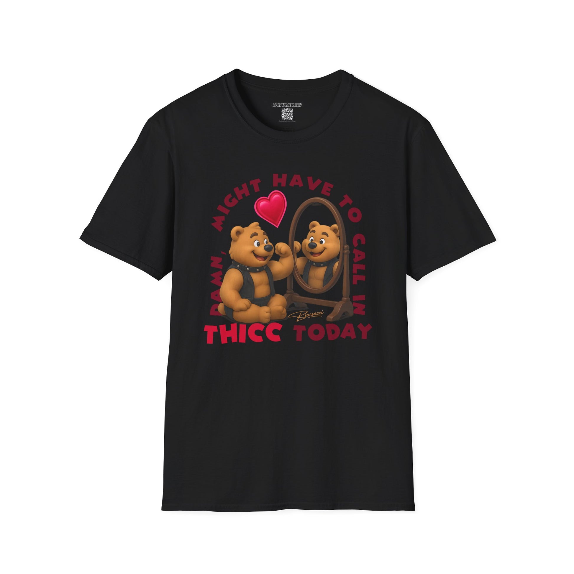 Bearsacci™: Damn, Might Have To Call In THICC Today Bear│ Softsyle T-shirt