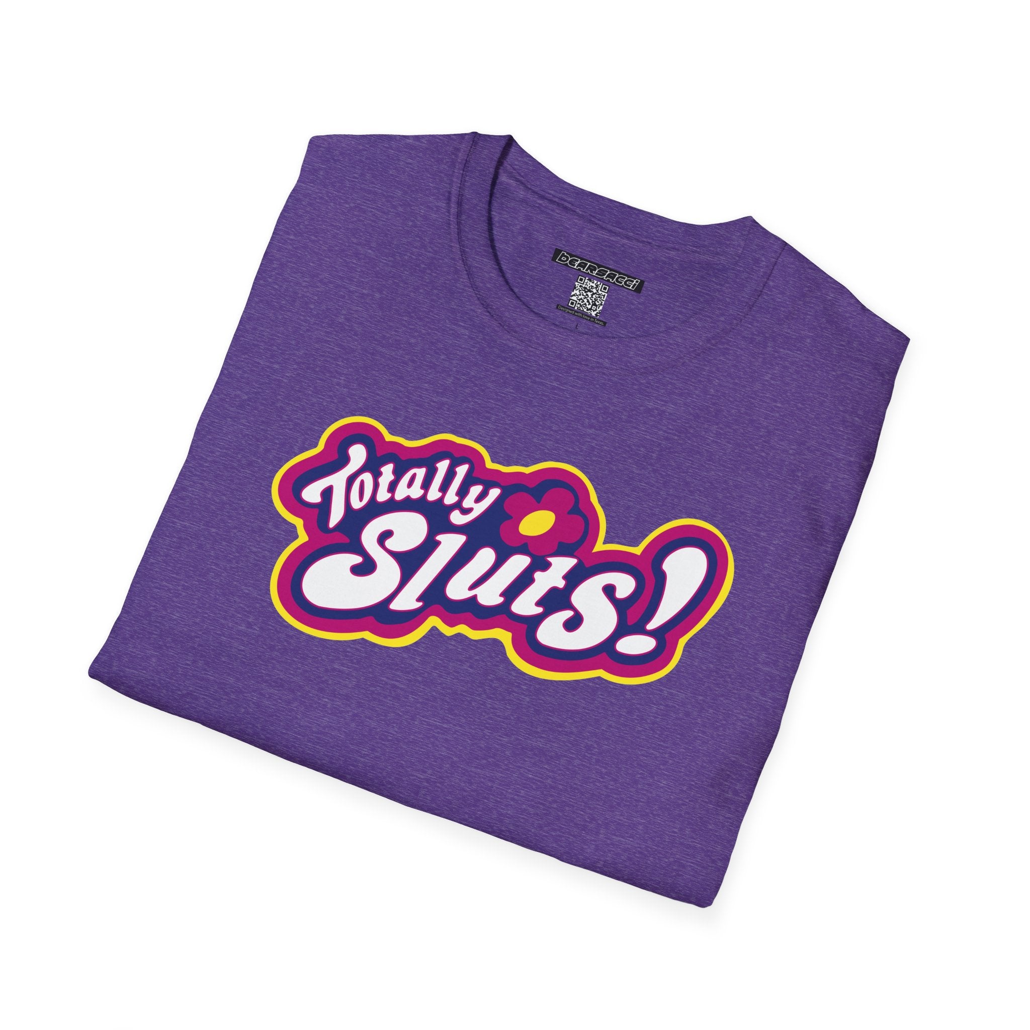 SlutPride®: Totally Sluts! │ Softsyle T-shirt