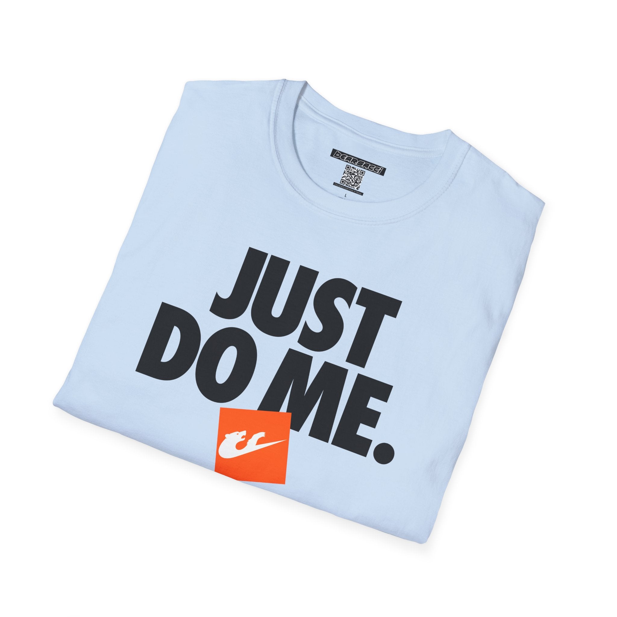Bearsacci™: Just Do Me Bear│ Softsyle T-shirt