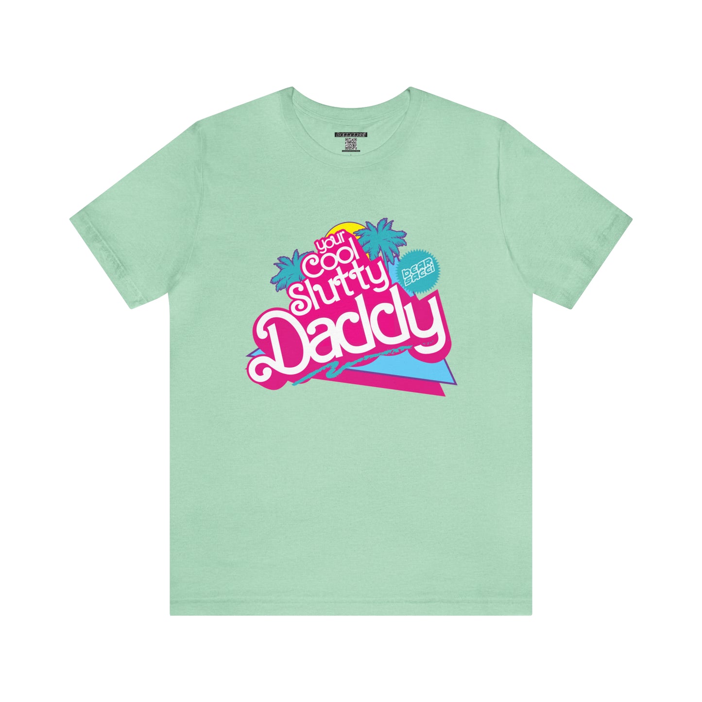 Bearbie™ X Slutpride™: "I'm Your Cool Slutty Daddy" Malibu-Style Logo │ Premium Jersey T-shirt