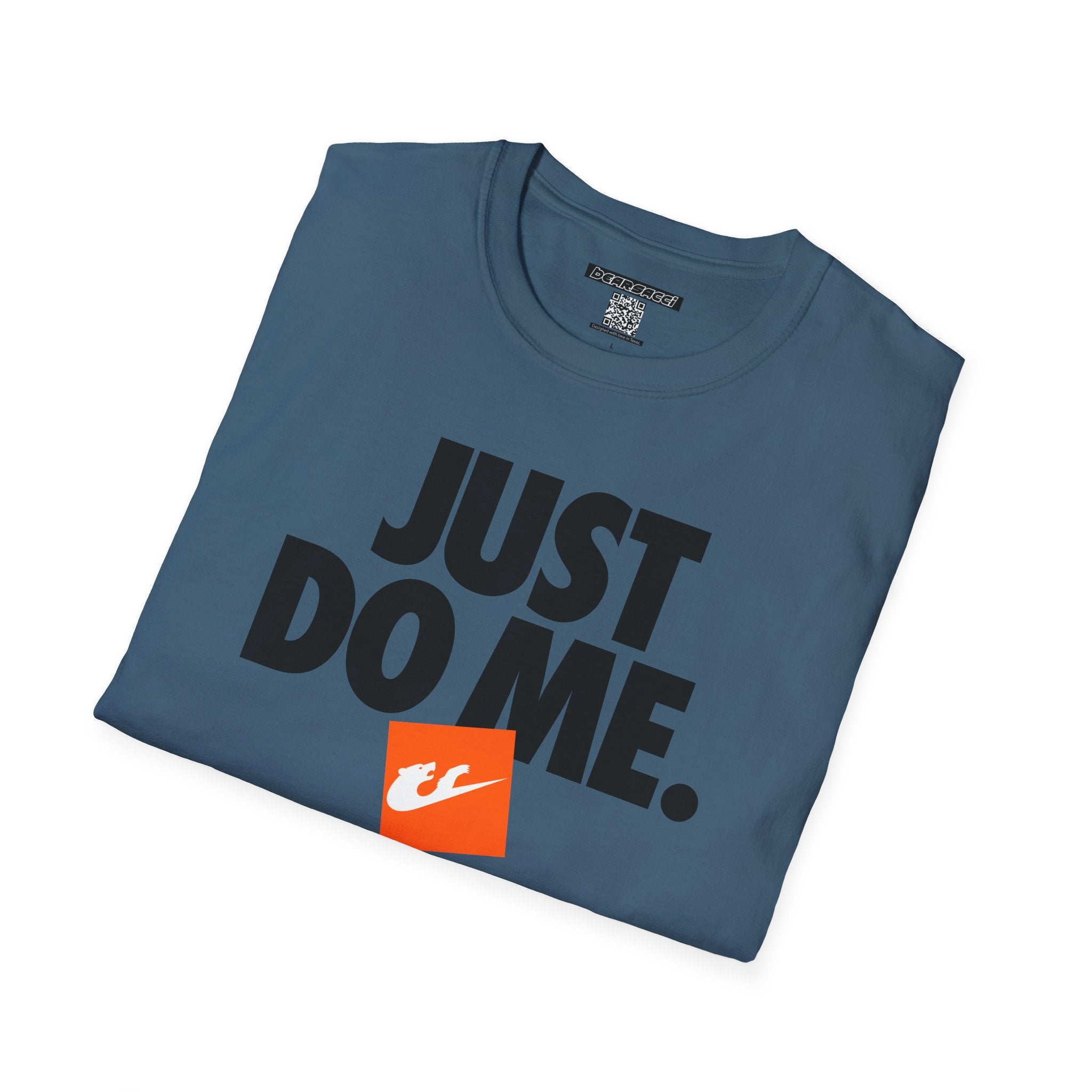 Bearsacci™: Just Do Me Bear│ Softsyle T-shirt