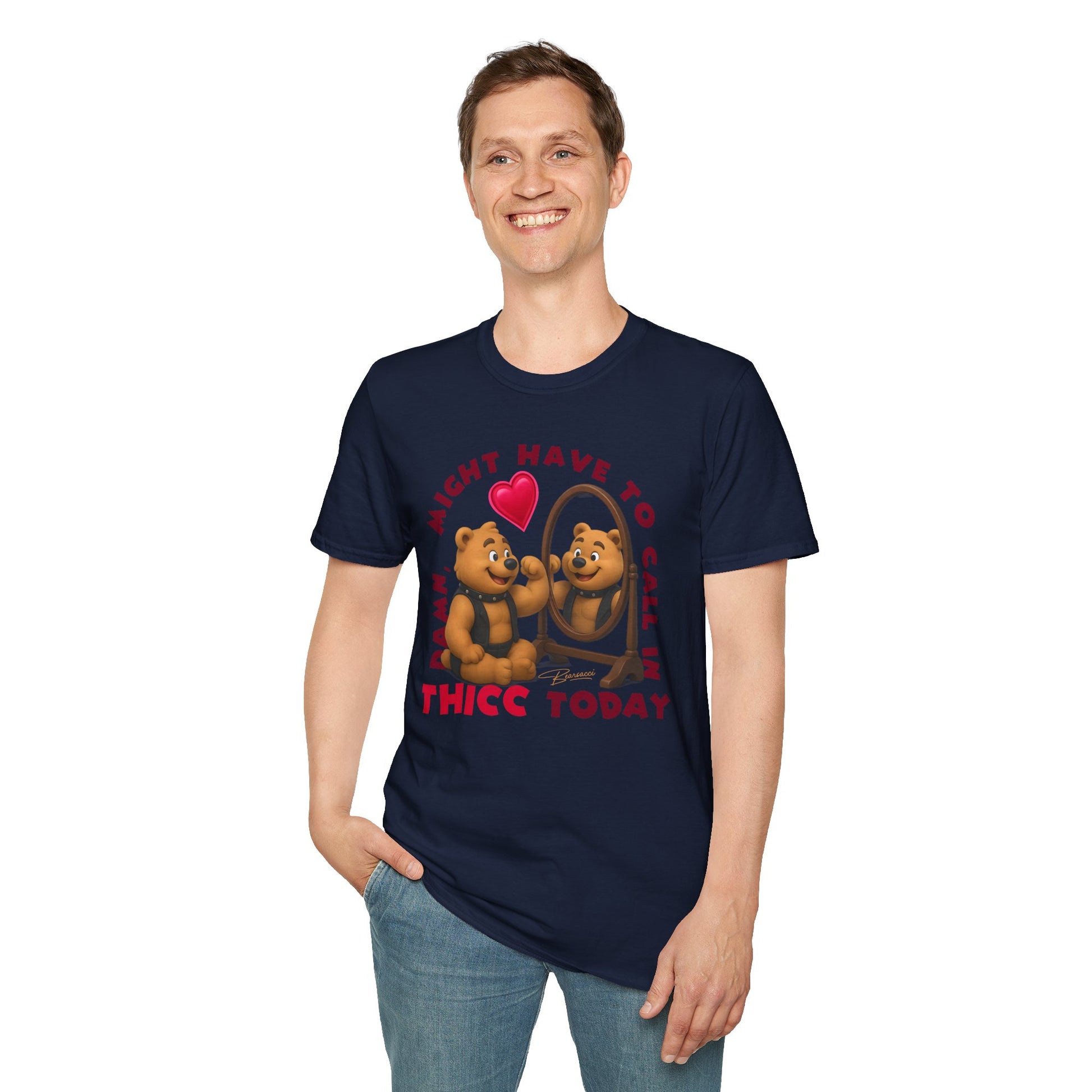 Bearsacci™: Damn, Might Have To Call In THICC Today Bear│ Softsyle T-shirt