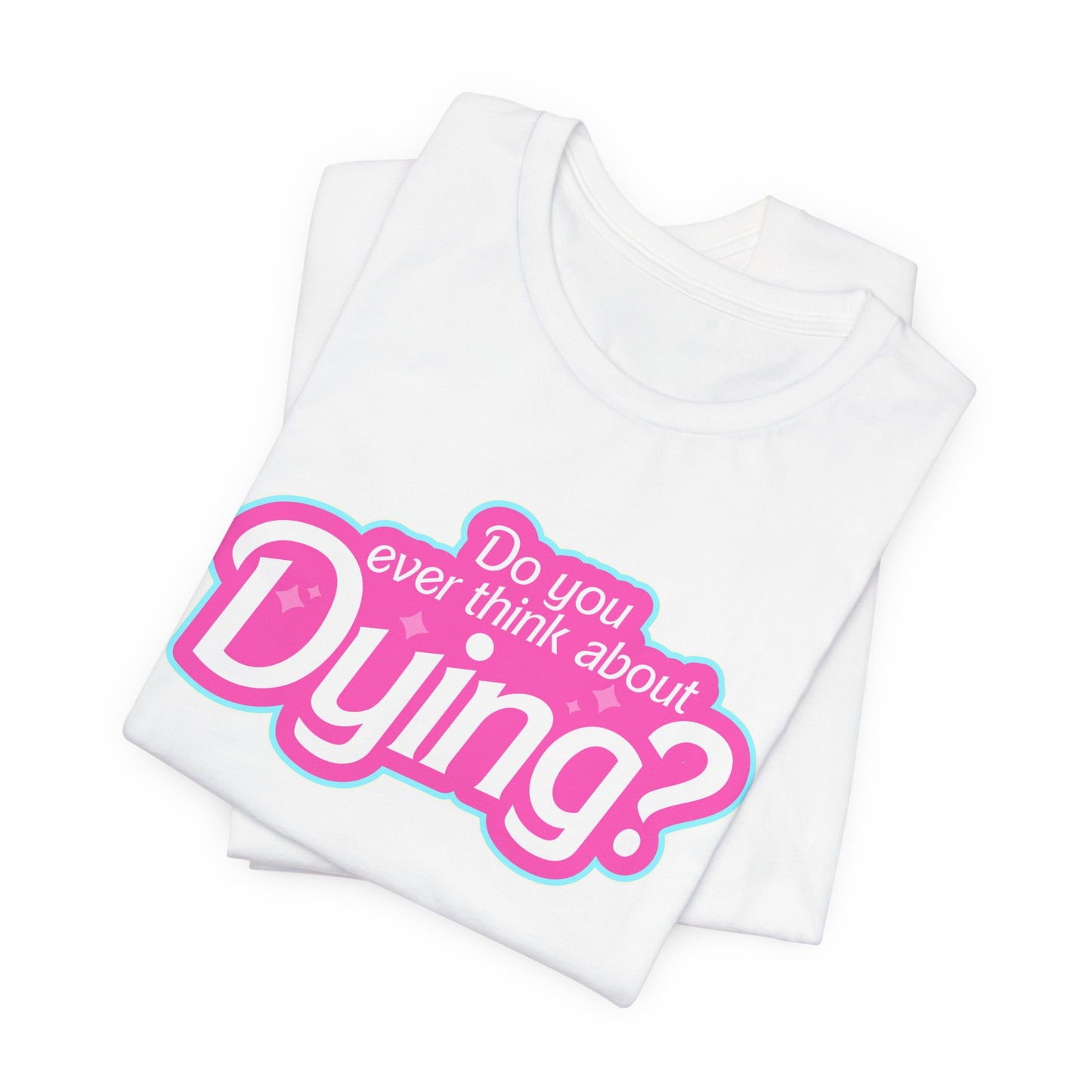 Bearbie: "Do You Ever Think About Dying?" │ Premium Jersey T-shirt