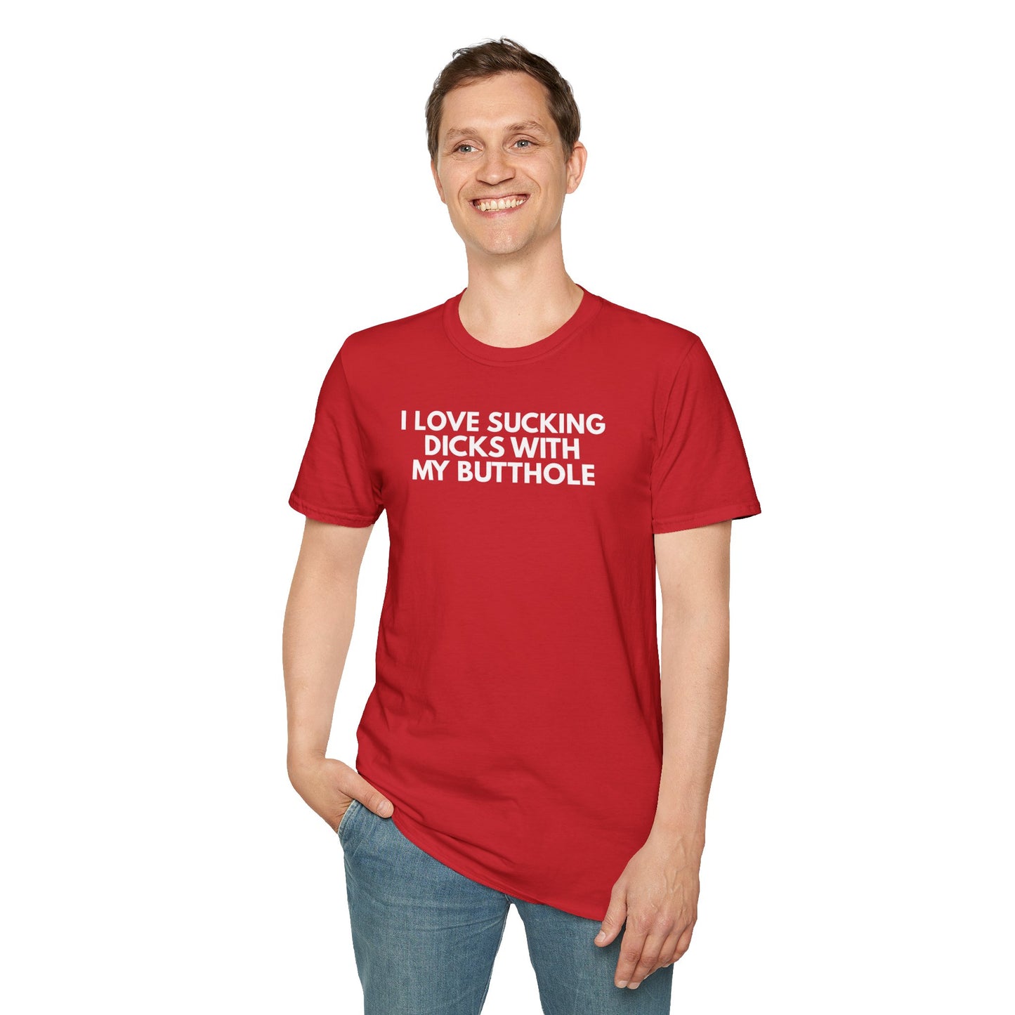 SlutPride™: I Love Sucking Dicks With My Butthole│ Softsyle T-shirt