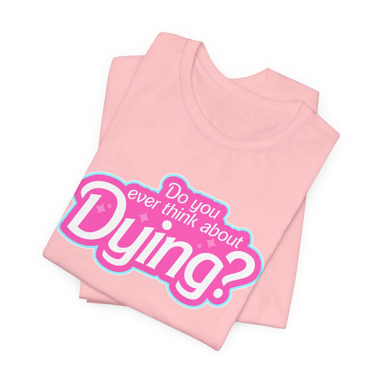 Bearbie: "Do You Ever Think About Dying?" │ Premium Jersey T-shirt